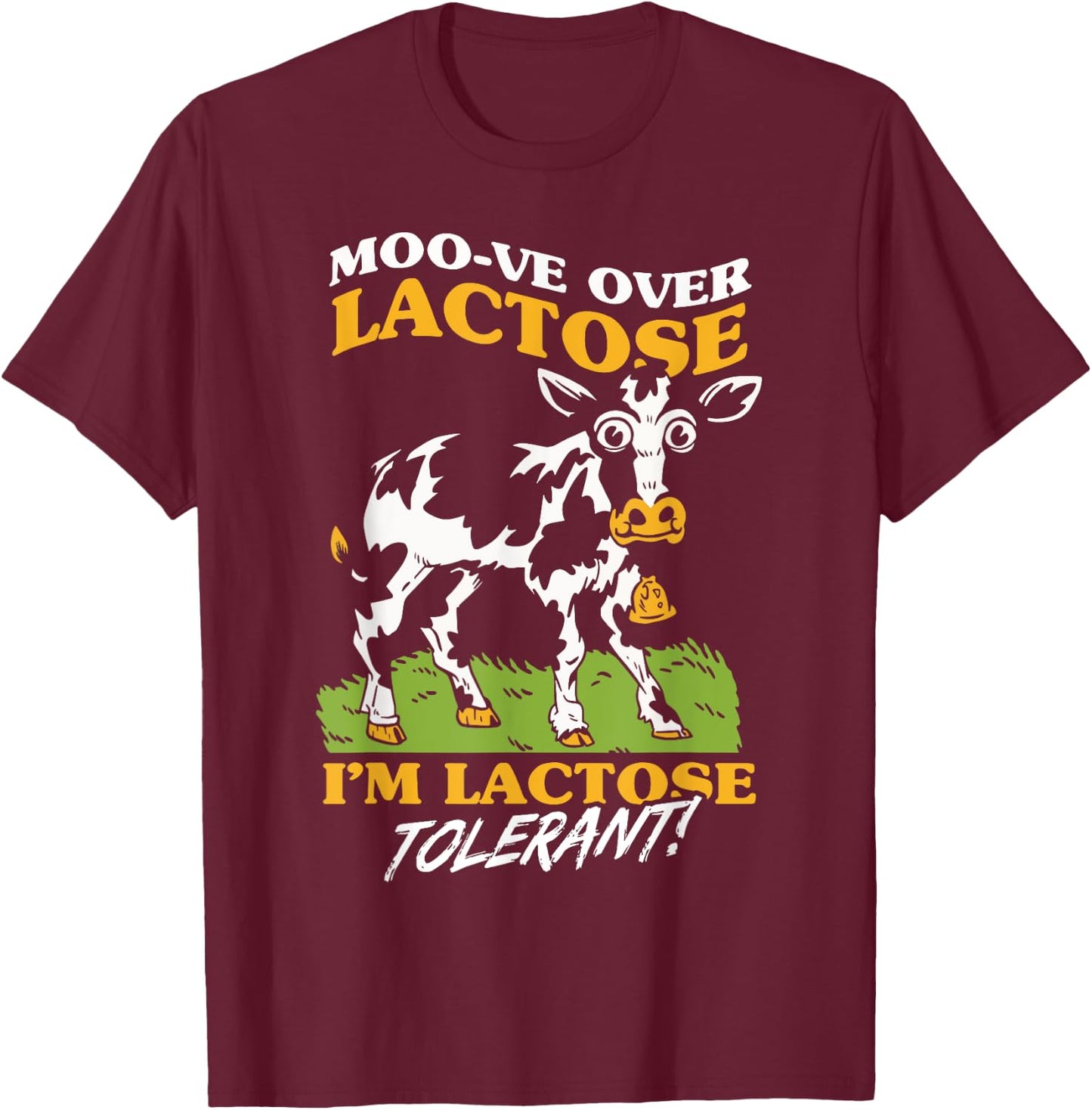 Im Lactose Tolerant Cow T-Shirt - T-Shirt | Maroon