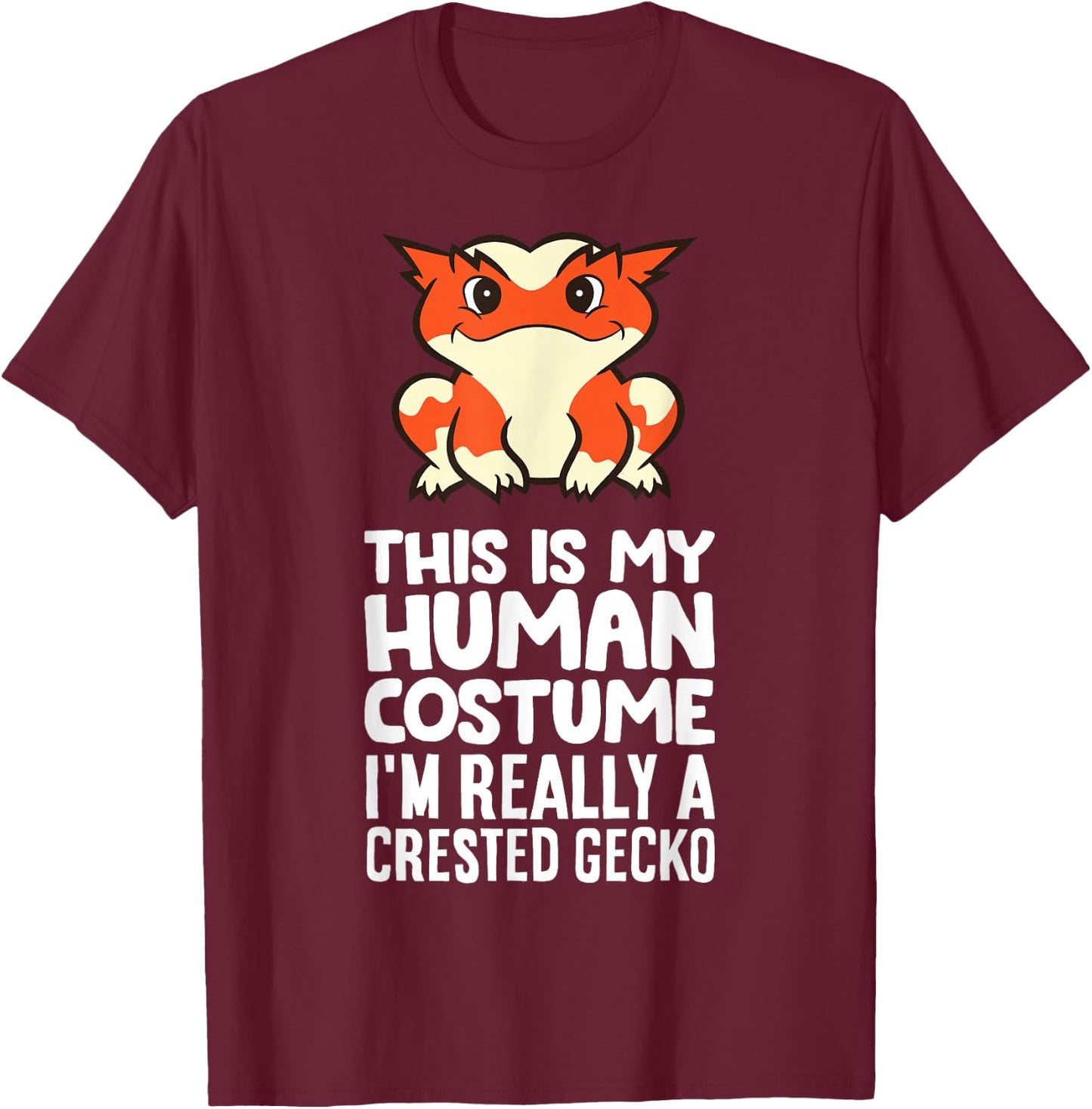 This Is My Human Costume I'm Really A Crested Gecko T-Shirt - T-Shirt | Maroon