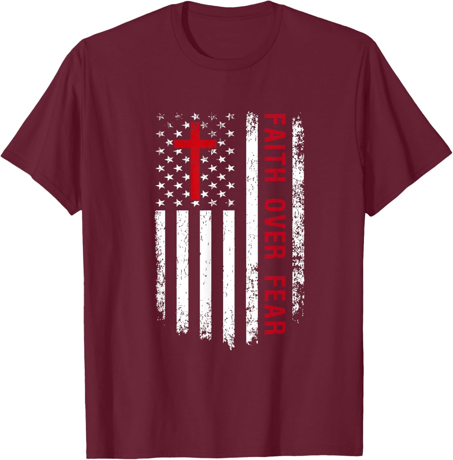 Faith Over Fear American Pride Patriotic Flag Christian Women Kids Men T-Shirt - T-Shirt | Maroon