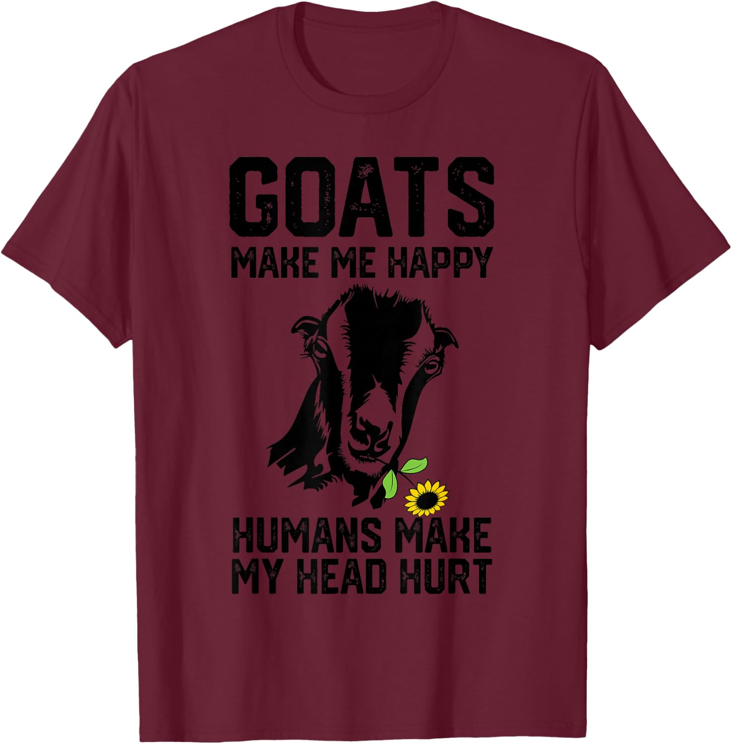 Lamancha Goats Make Me Happy Humans Make My Head Hurt T-Shirt - T-Shirt | Maroon