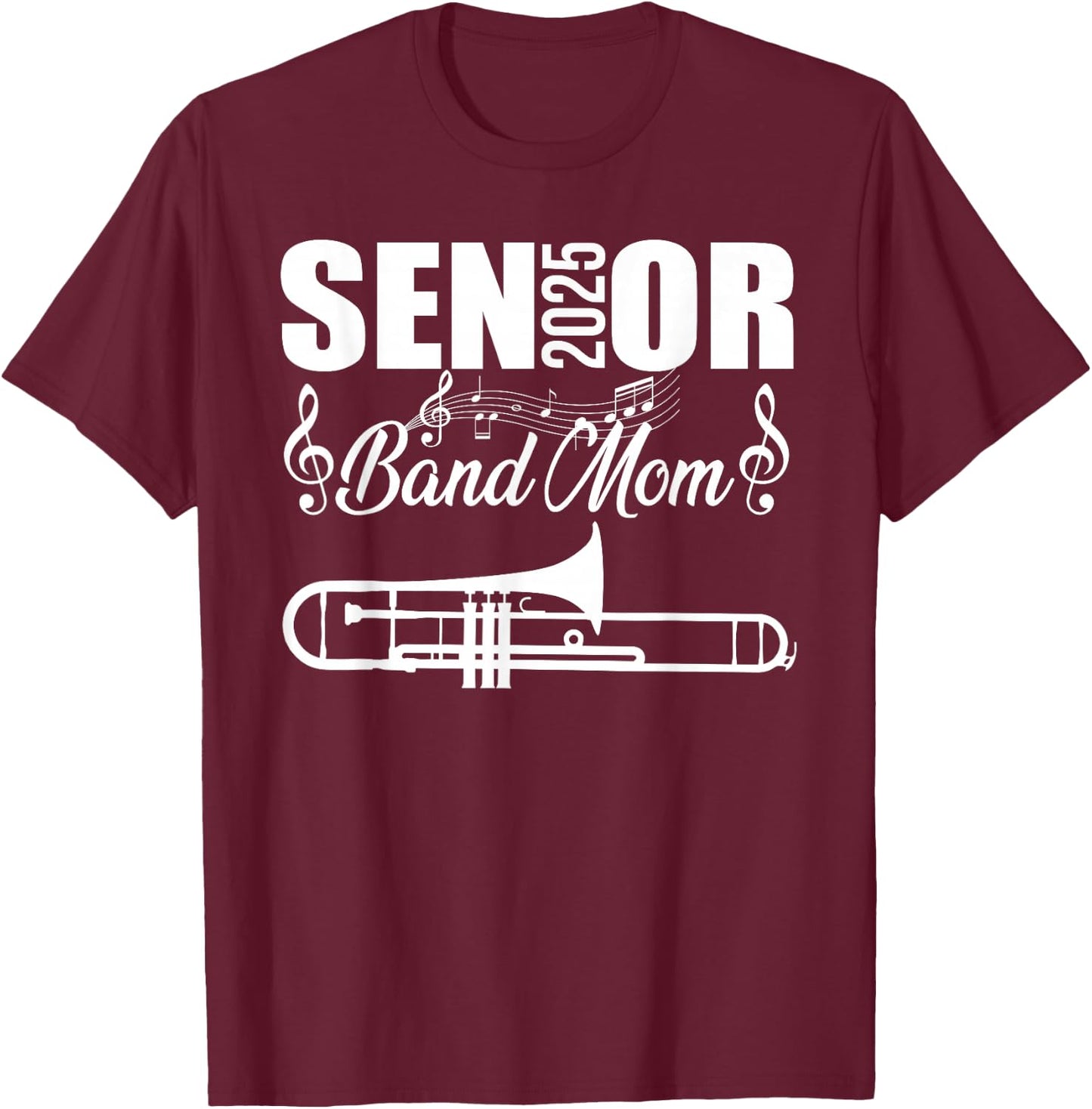 Senior Band Mom 2025 Marching Band Class of 2025 Trombone T-Shirt - T-Shirt | Maroon