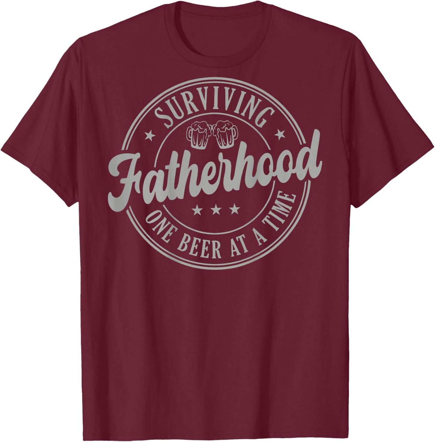 Surviving Fatherhood One Beer At A Time (on Back) T-Shirt - T-Shirt | Maroon