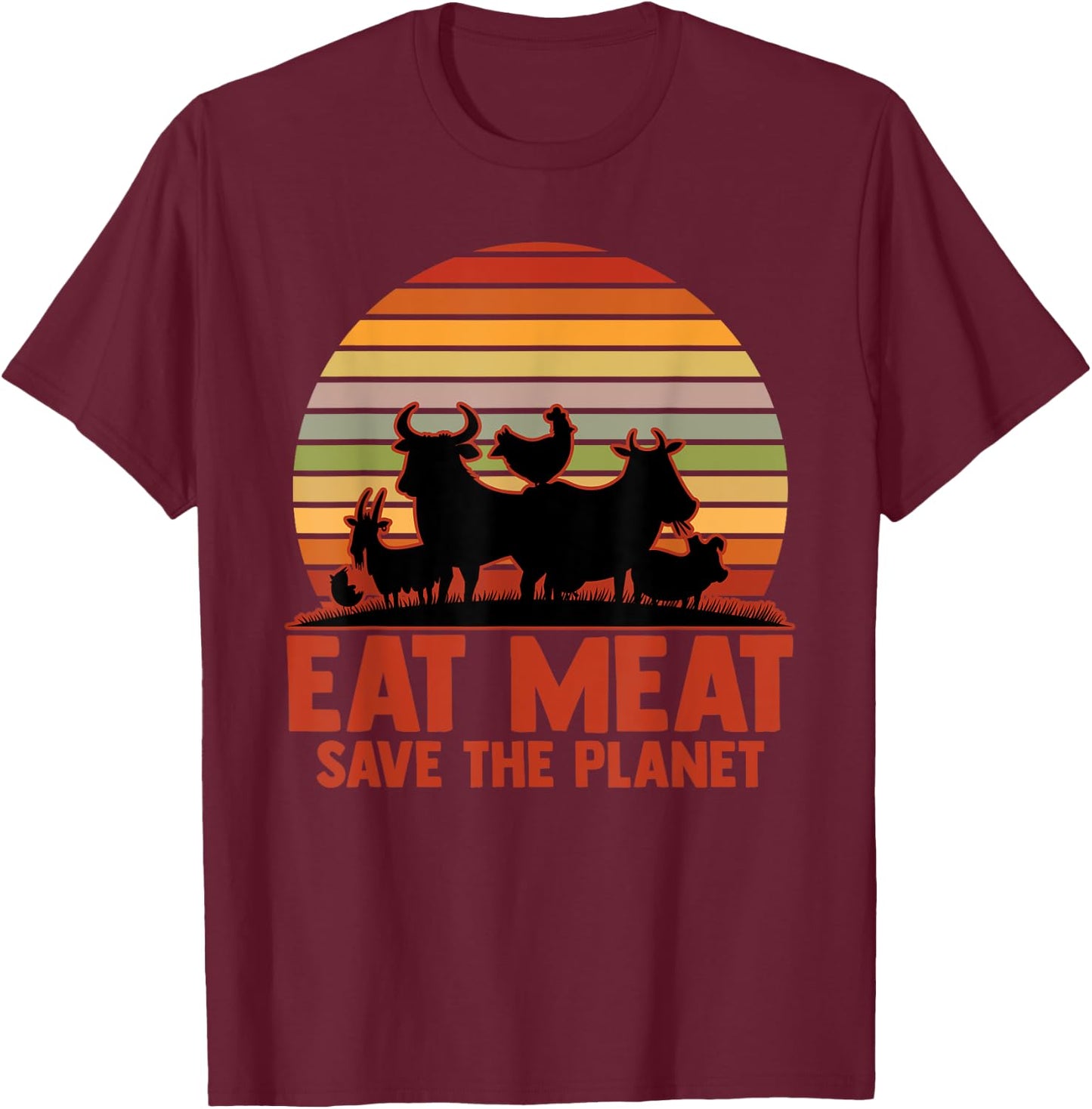 Eat Meat Save The Planet Meat Eater Grill Master Food T-Shirt - T-Shirt | Maroon