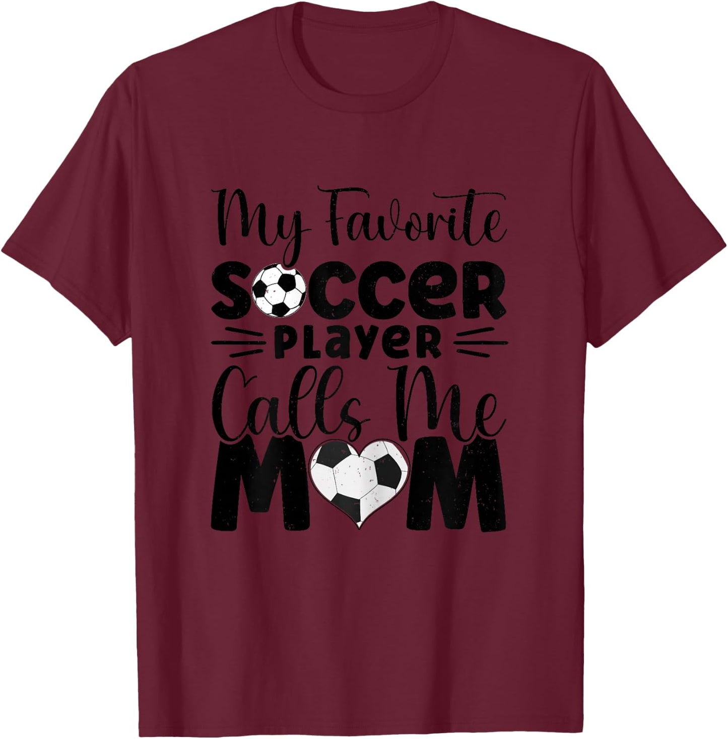 My Favorite Soccer Player Calls Me Mom Cute Soccer Women T-Shirt - T-Shirt | Maroon