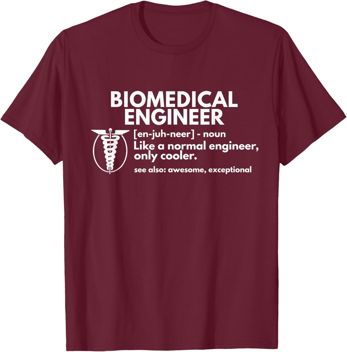 Biomedical Engineer Definition Funny Engineering Gift T-Shirt - T-Shirt | Maroon