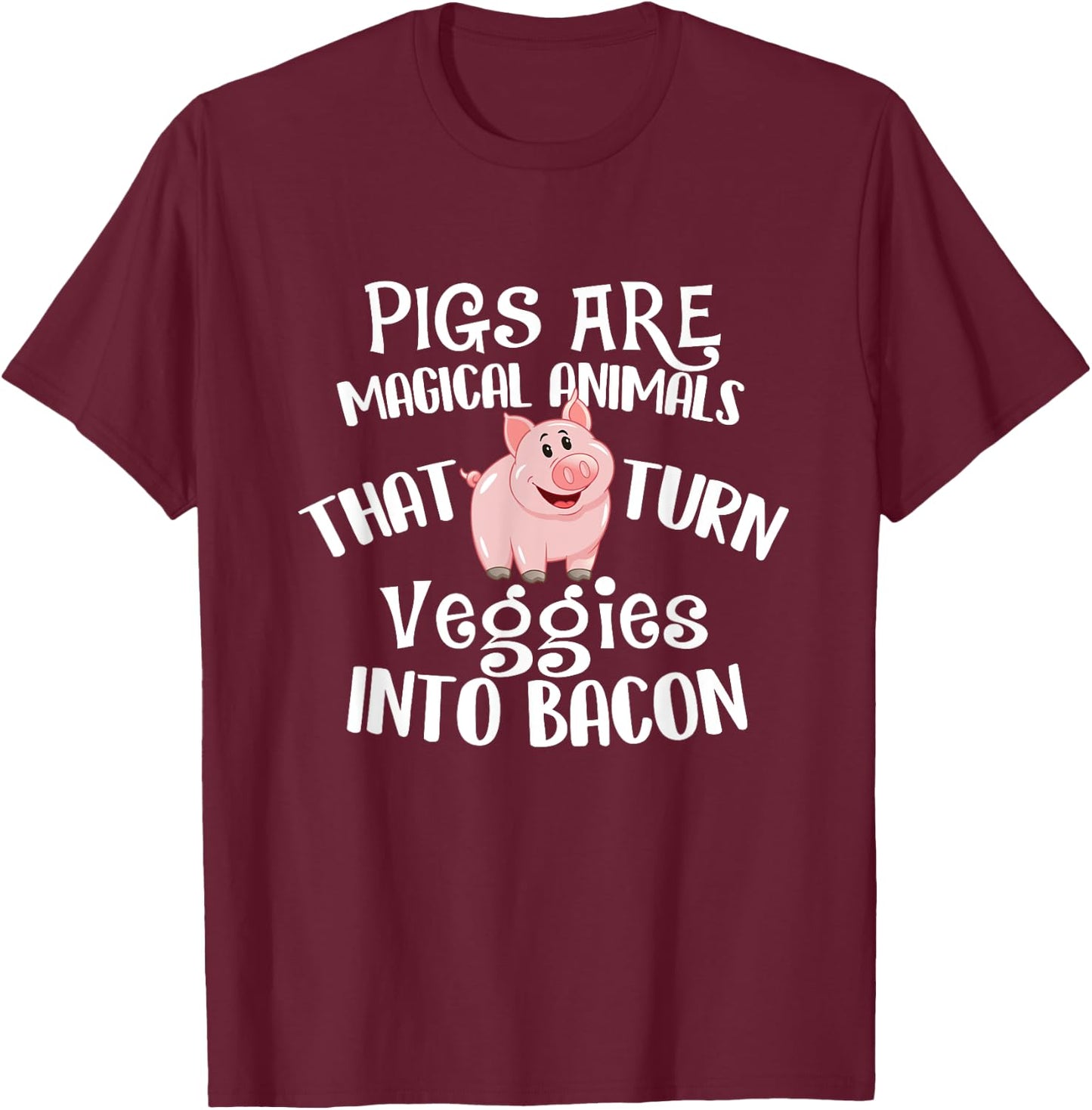 Pigs Are Magical Animals - Bacon Lover BBQ Pork Grilling T-Shirt - T-Shirt | Maroon