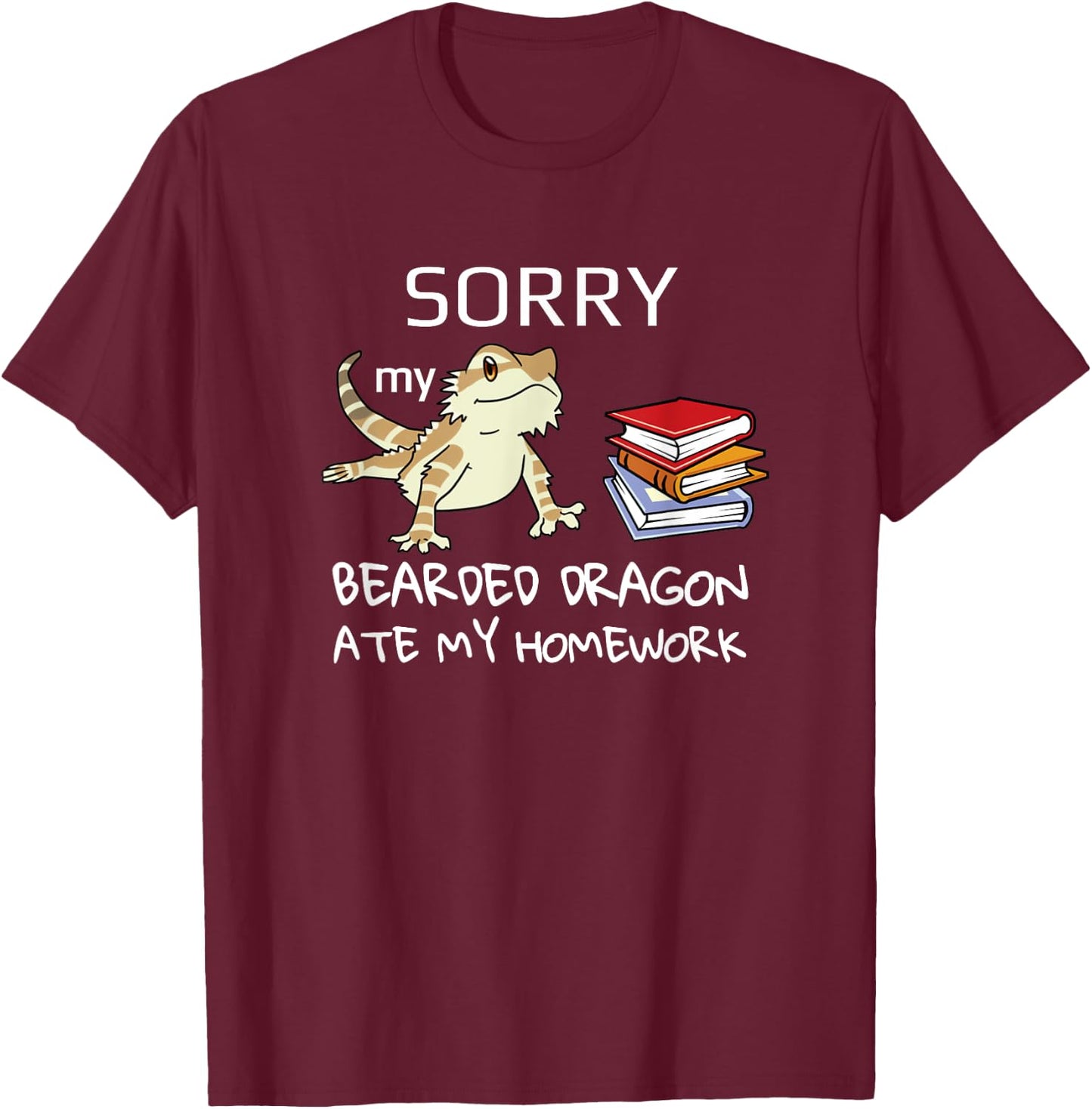 Sorry my bearded dragon ate my homework shirt School T-Shirt - T-Shirt | Maroon