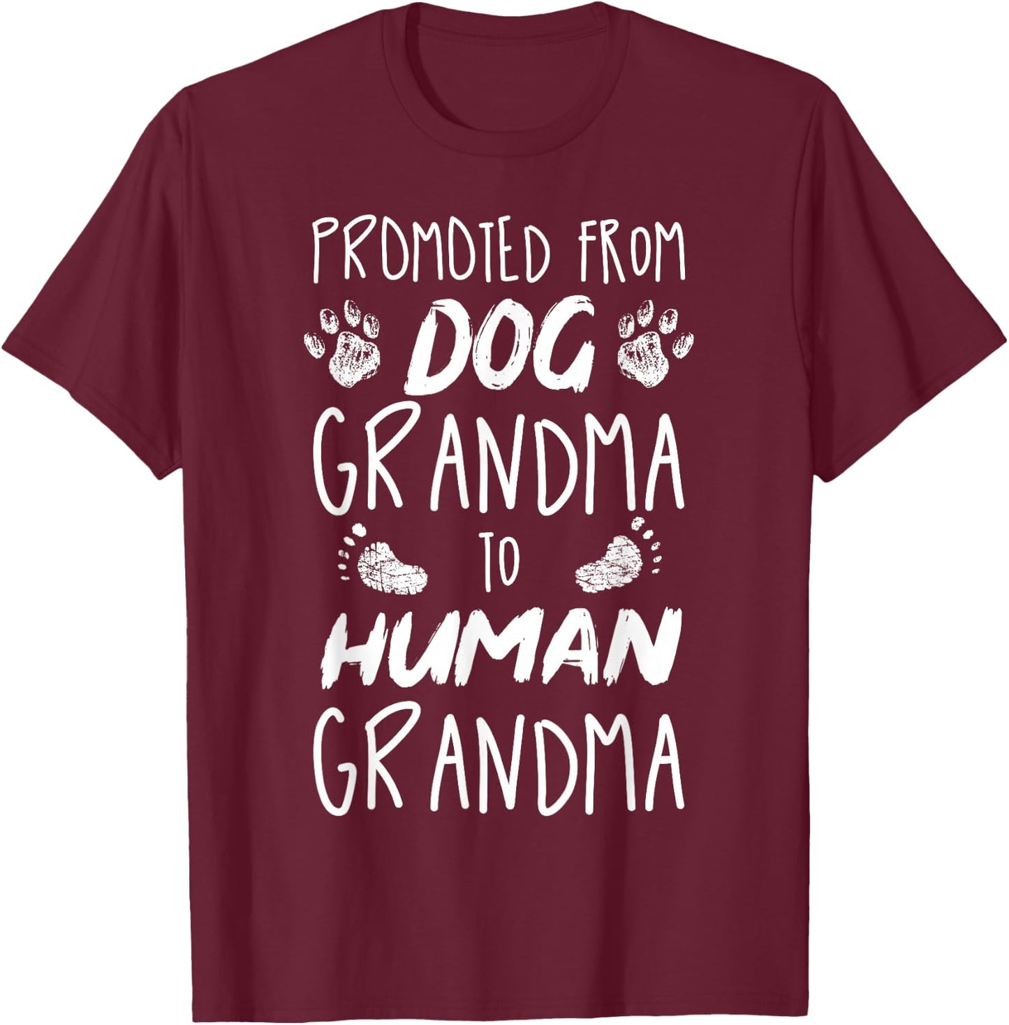 Promoted From Dog grandma To Human grandma T-Shirt - T-Shirt | Maroon