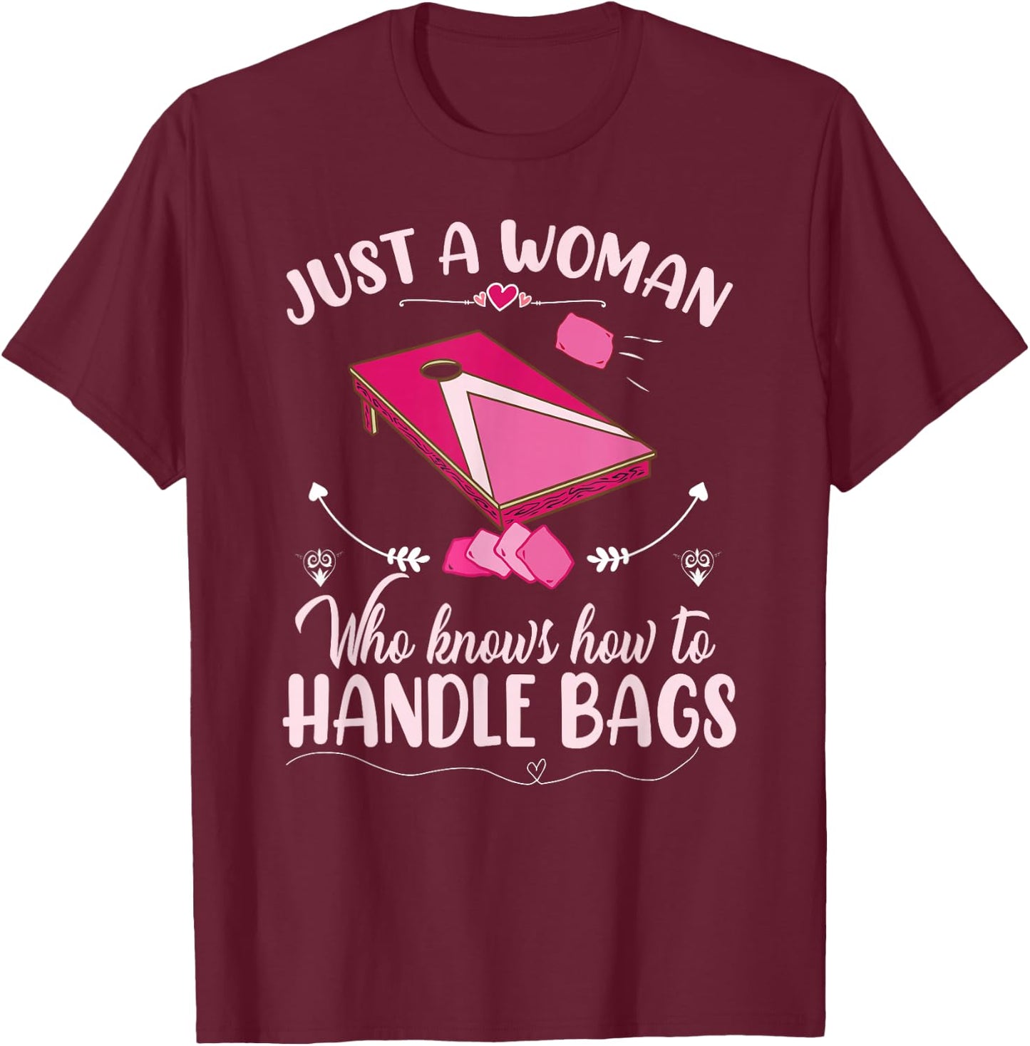 Just a woman who knows how to handle bags | Women Cornhole T-Shirt - T-Shirt | Maroon