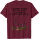 I Work Hard So My Dog Can Have A Better Life T-Shirt - T-Shirt | Maroon