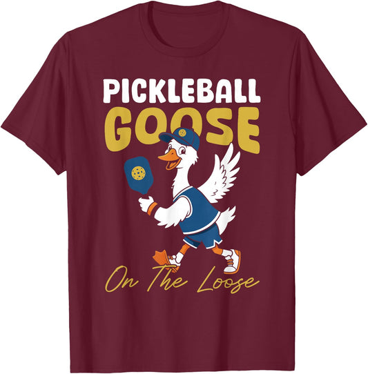 Pickleball Goose On The Loose Silly Goose Women Pickleball T-Shirt - T-Shirt | Maroon