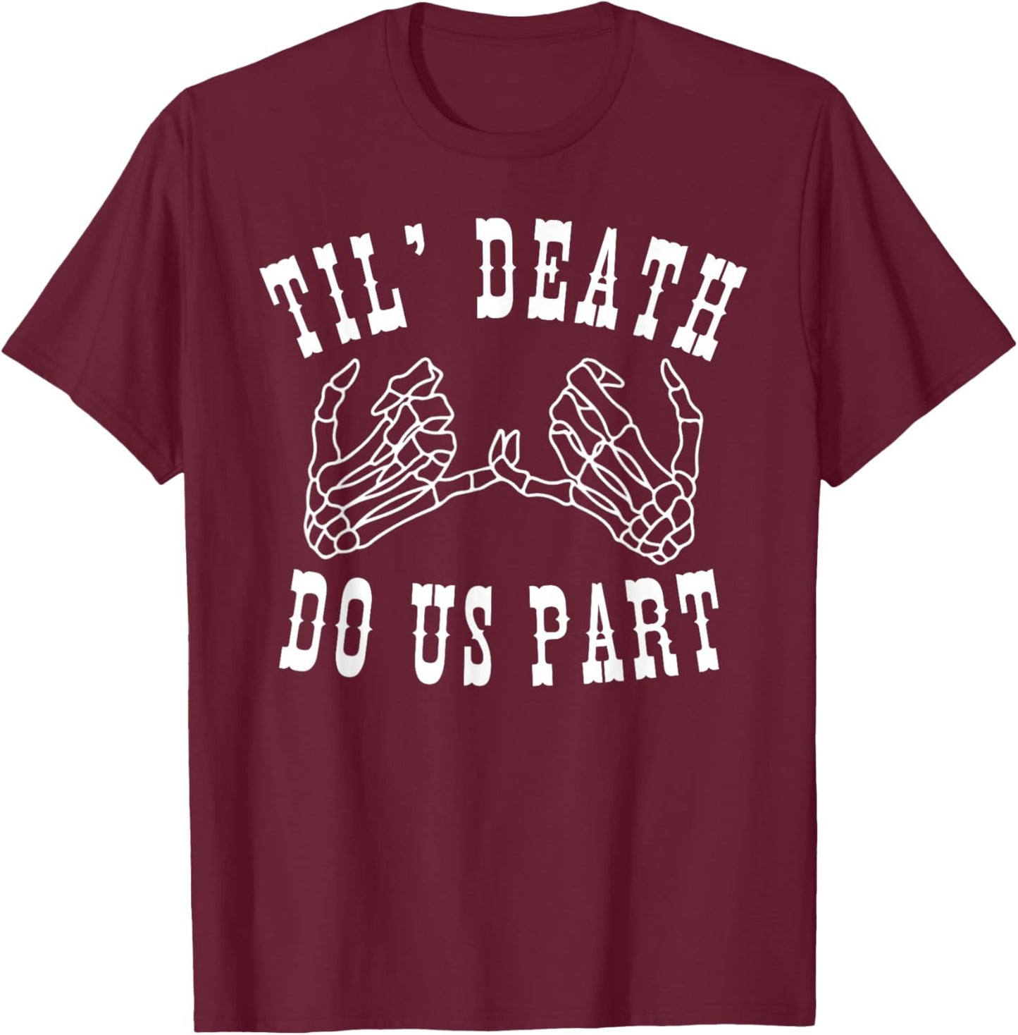Till Death Do Us Part Skeleton Wedding Couple Honeymoon T-Shirt - T-Shirt | Maroon