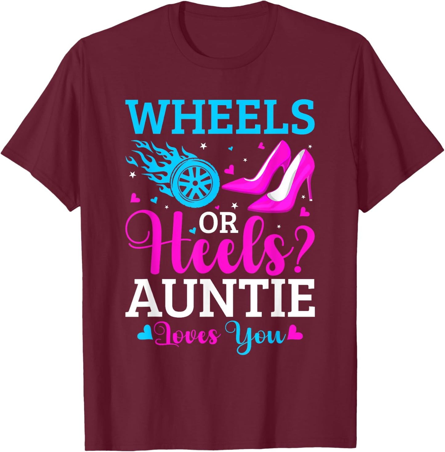 Gender Reveal Party Wheels Or Heels Pink Or Blue Auntie T-Shirt - T-Shirt | Maroon
