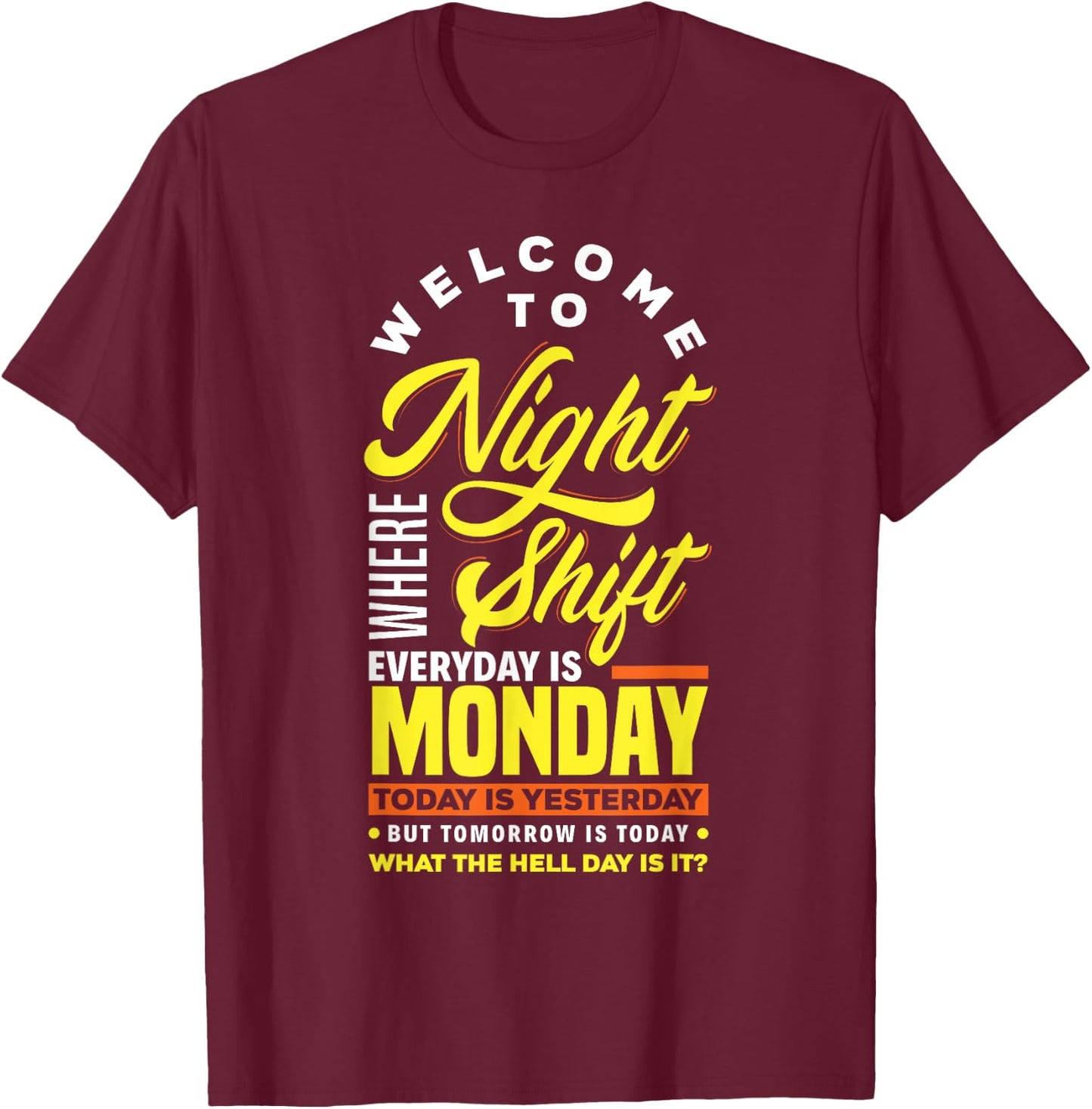 Funny Night Shift Worker Overnight Shift Pun T-Shirt - T-Shirt | Maroon