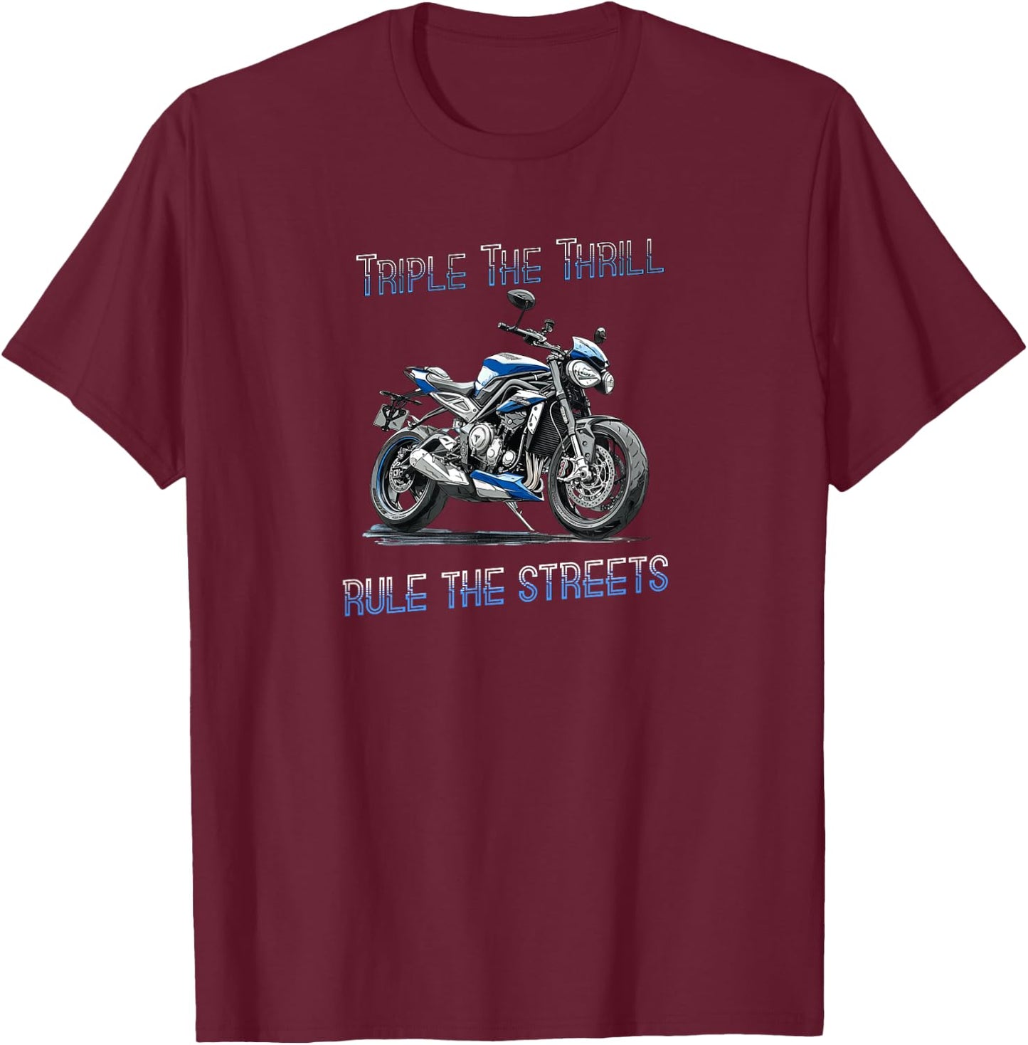Dreifacher Nervenkitzel, beherrsche das Straßenmotorrad T-Shirt - T-Shirt | Maroon