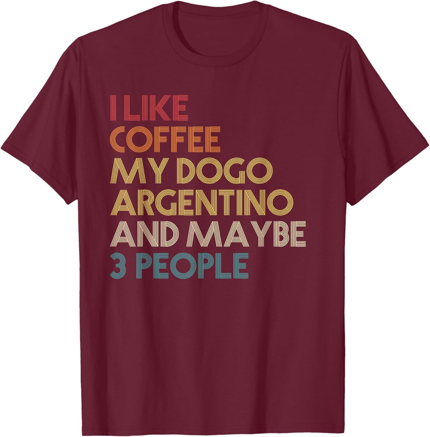 Dogo Argentino Dog Owner Coffee Lovers Vintage Retro Men Women T-Shirt - T-Shirt | Maroon
