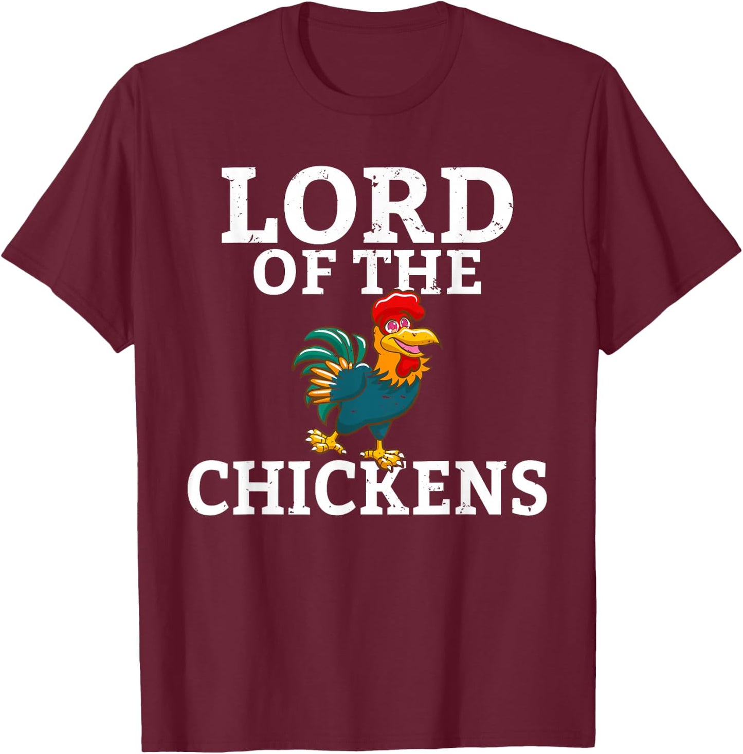 Lord of the Chickens Chicken Holder Hobby Chicken T-Shirt - T-Shirt | Maroon