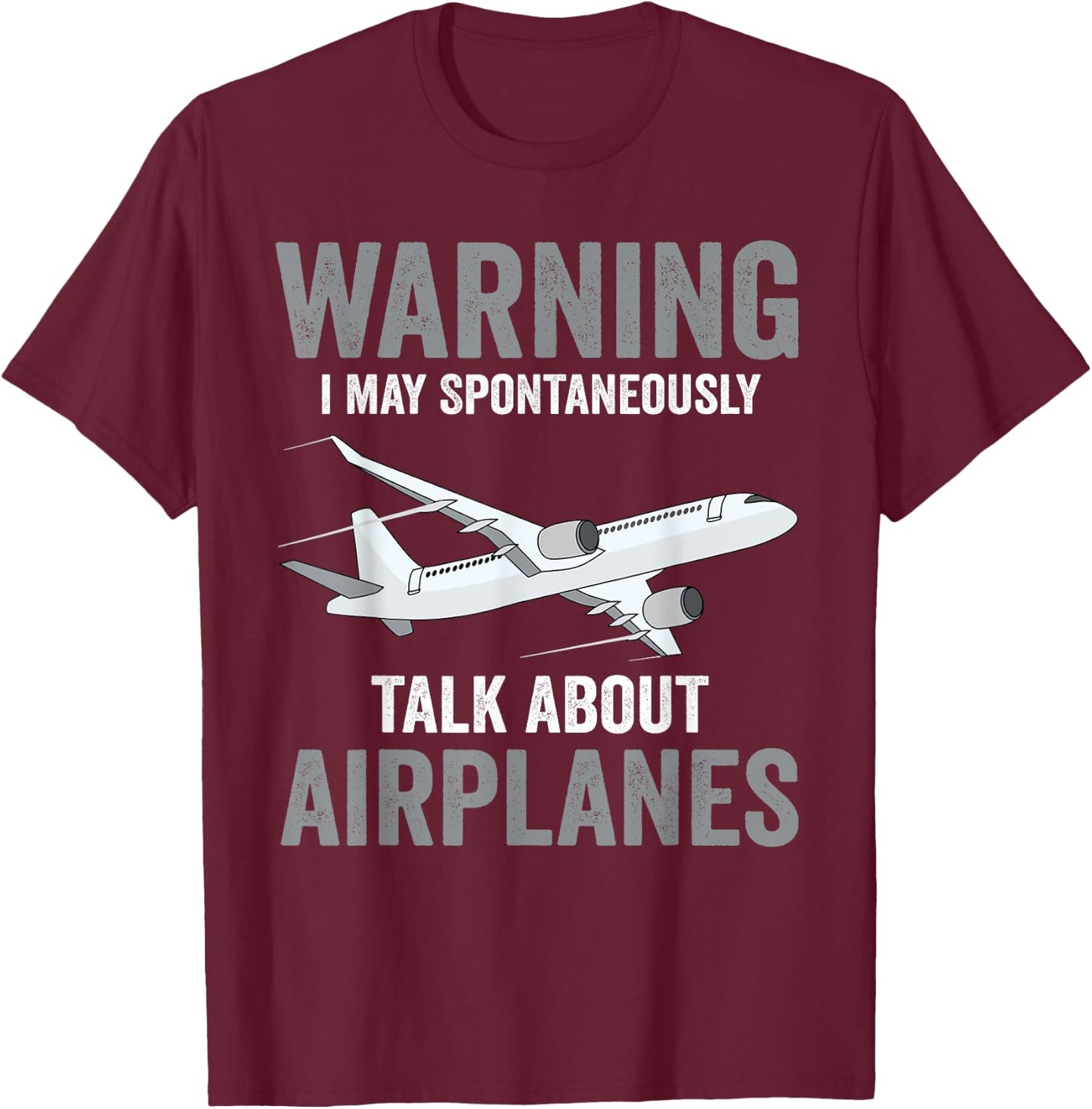 Funny Pilot Warning May Spontaneously Talk About Airplanes T-Shirt - T-Shirt | Maroon