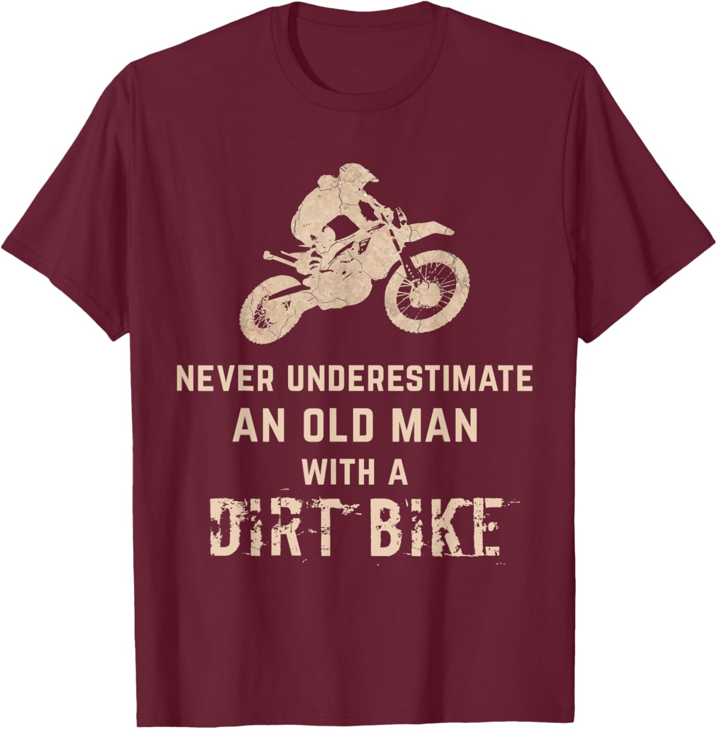 Never Underestimate Old Man With A Dirt Bike T-Shirt - T-Shirt | Maroon