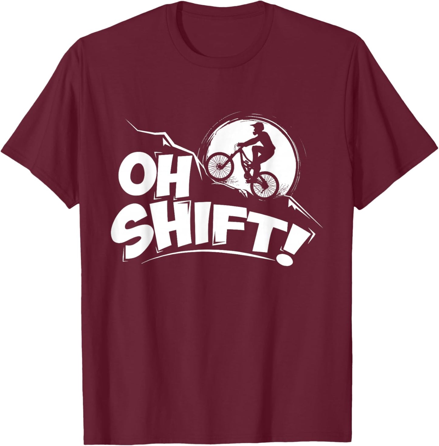 Oh Shift! - Bicycle Gift Bike Riders & Cyclists T-Shirt - T-Shirt | Maroon
