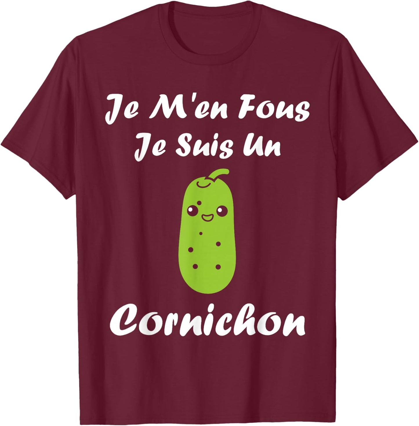 Humor Pickles Je ne Fous Je suis un Pickle , Black, S T-Shirt - T-Shirt | Maroon