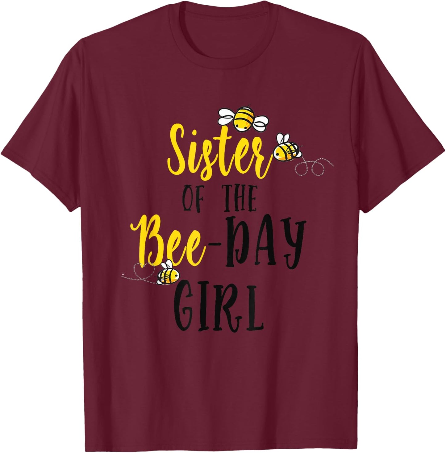 Sister of the Bee Day Girls Birthday Matching Sister T-Shirt - T-Shirt | Maroon