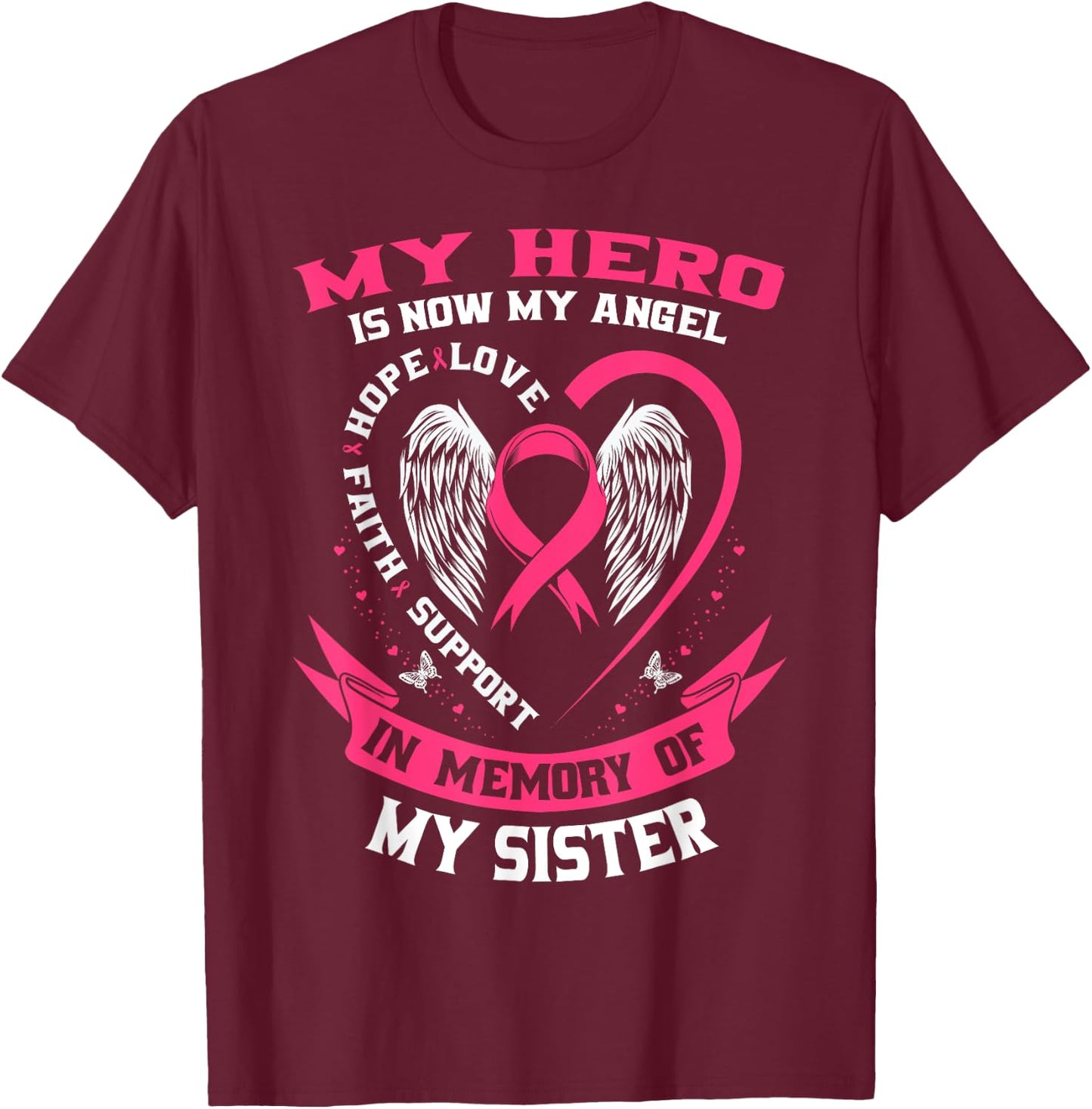 My Hero Is Now My Angel Sister Breast Cancer Awareness Shirt T-Shirt - T-Shirt | Maroon