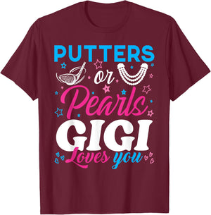 Putters Or Pearls Gigi Loves You Baby Reveal Party Family T-Shirt - T-Shirt | Maroon