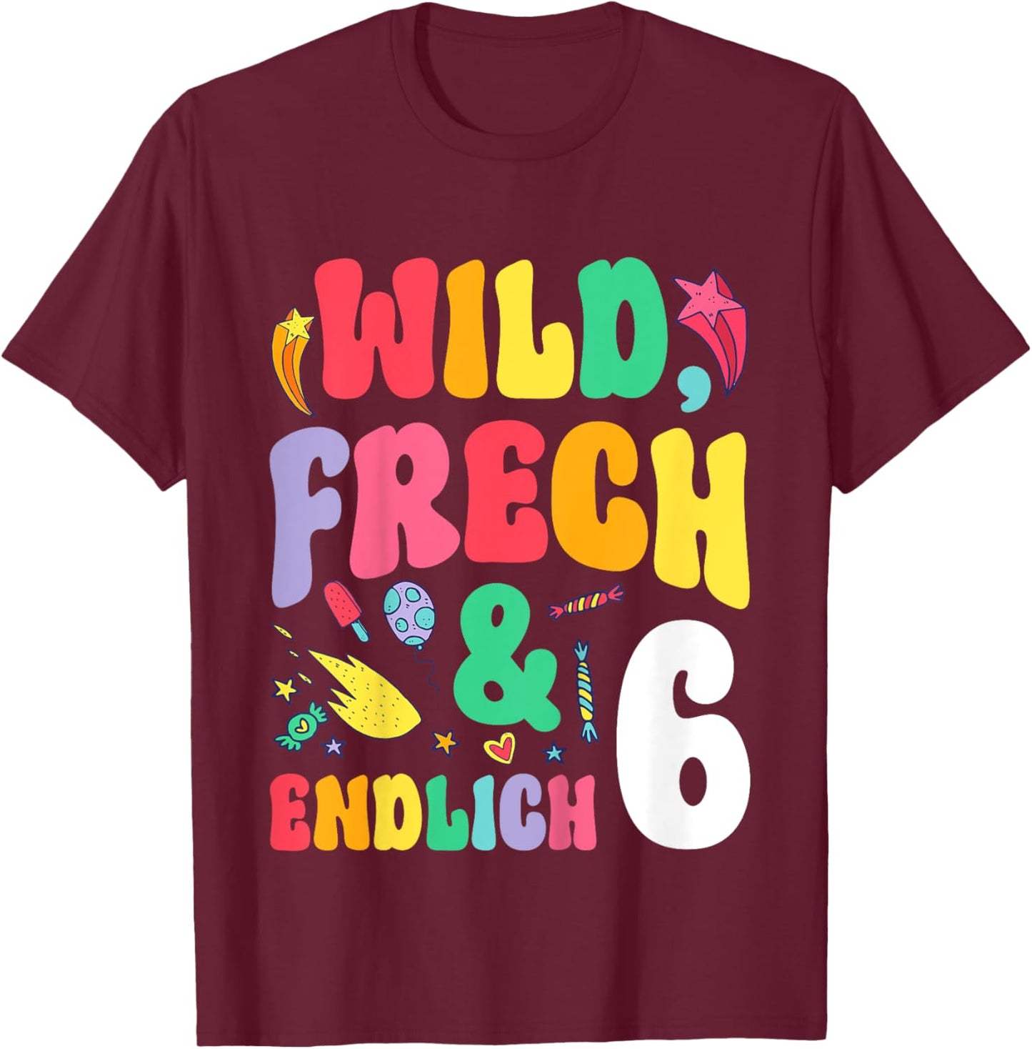 Children's Wild Frech & Endlich 6 Years Old Birthday , black T-Shirt - T-Shirt | Maroon