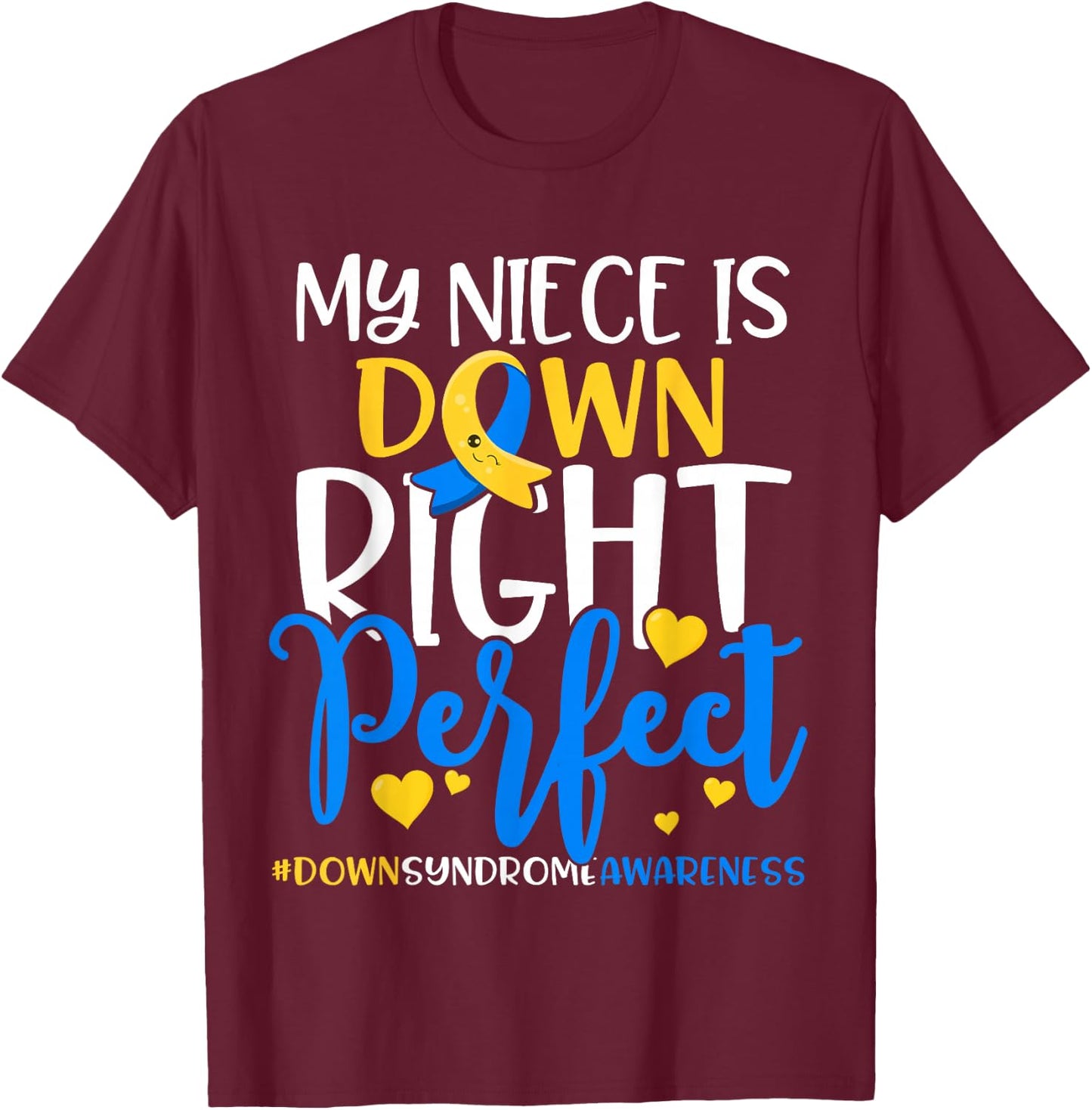 Down Syndrome Awareness Shirt My Nicht is Down Right Perfect T-Shirt - T-Shirt | Maroon