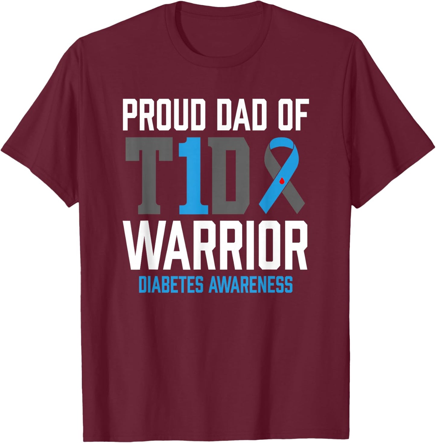 Type 1 Diabetes Awareness T1D Dad of Warrior Type 1 Diabetic T-Shirt - T-Shirt | Maroon