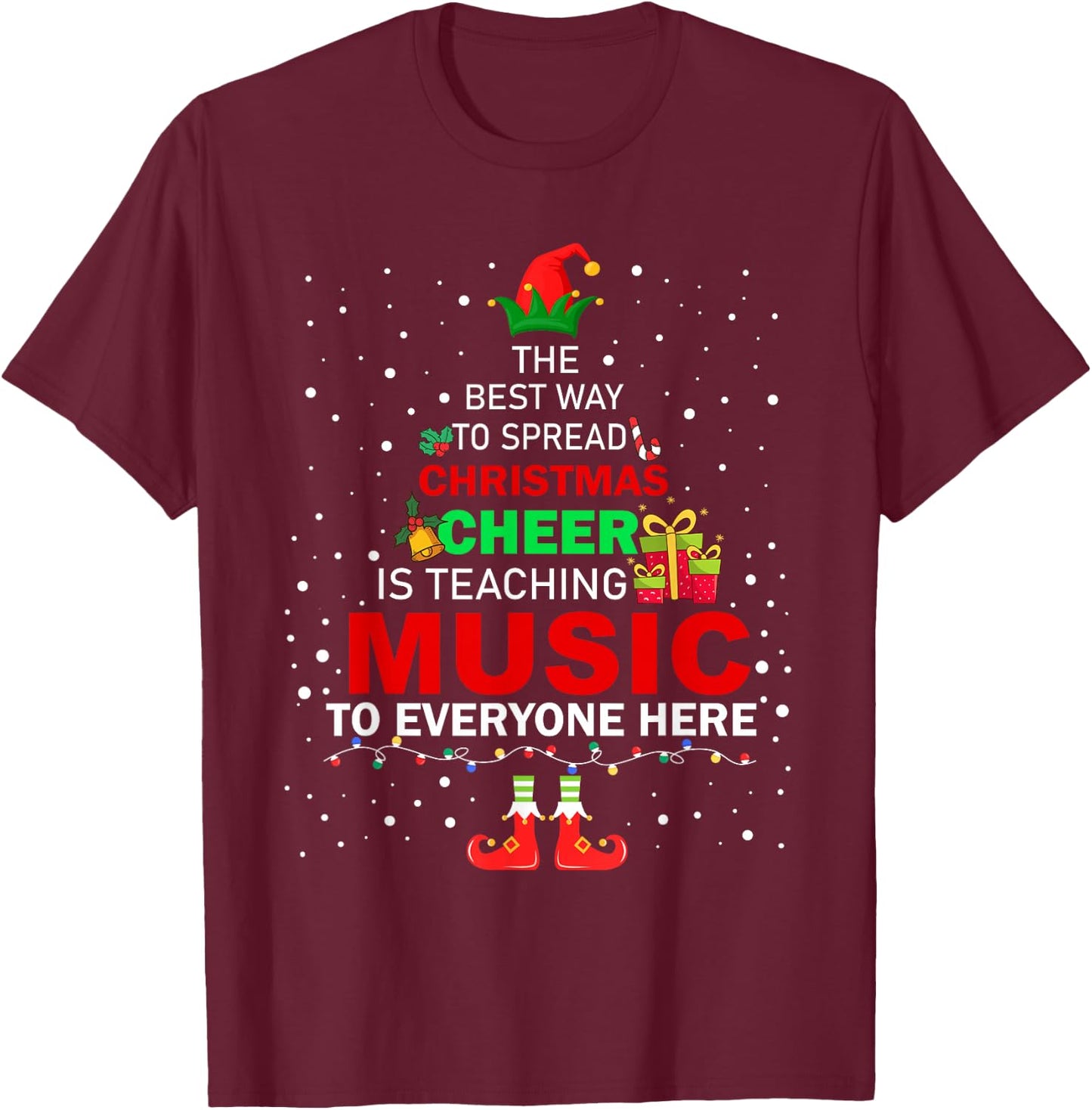 The Best Way To Spread Christmas Cheer Is Teaching Music T-Shirt - T-Shirt | Maroon