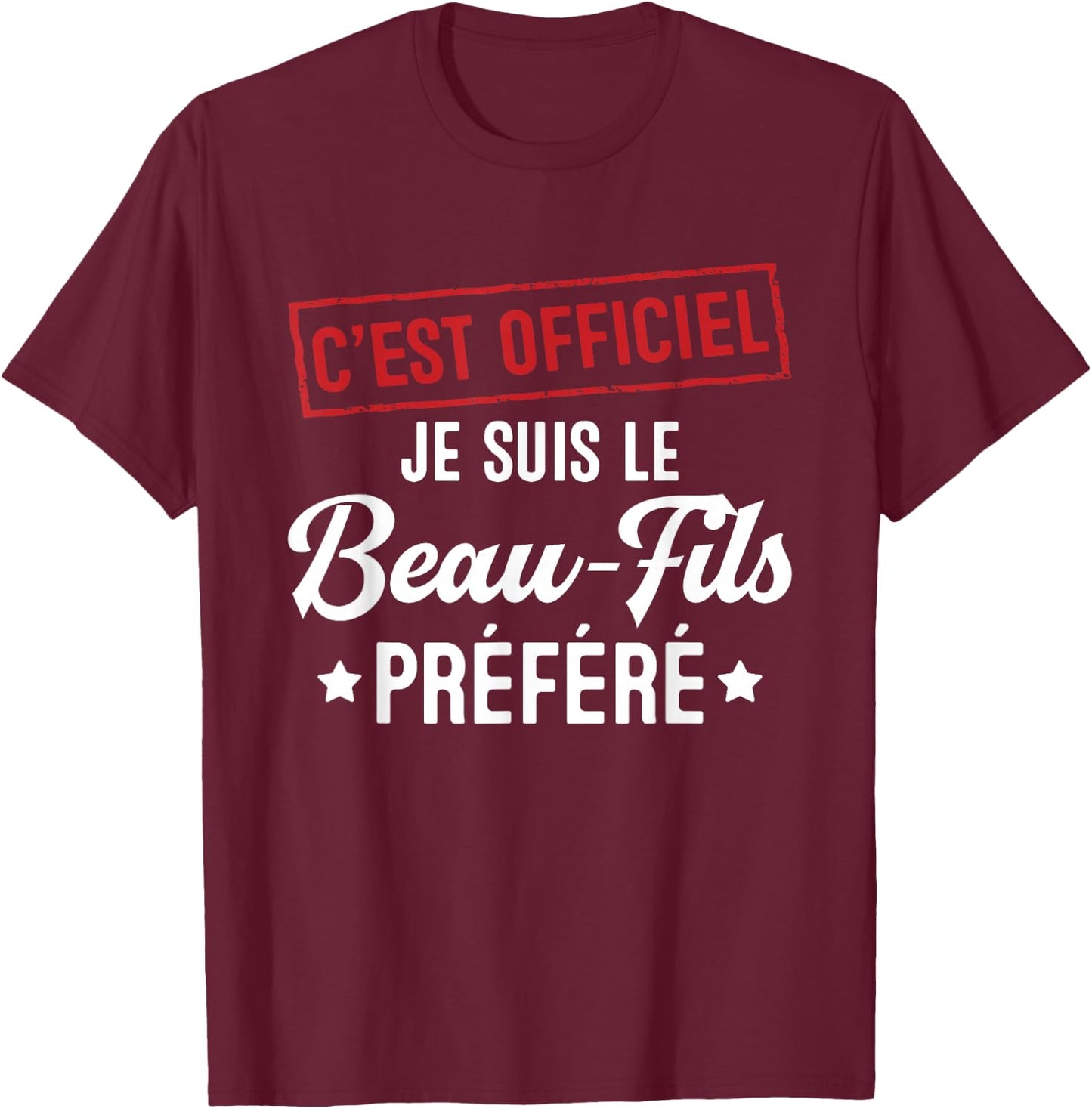 It's official, I'm the favorite gift stepson T-Shirt - T-Shirt | Maroon