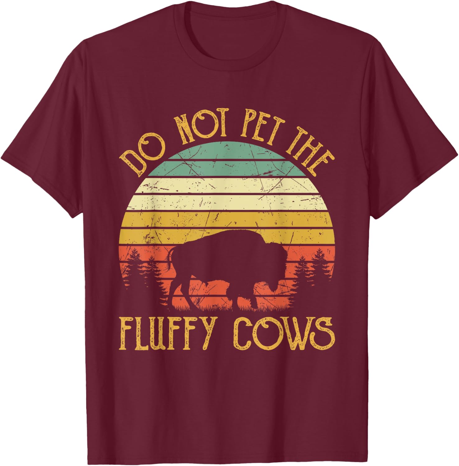 Vintage Do Not Pet The Fluffy Cows Retro Bison Buffalo T-Shirt - T-Shirt | Maroon
