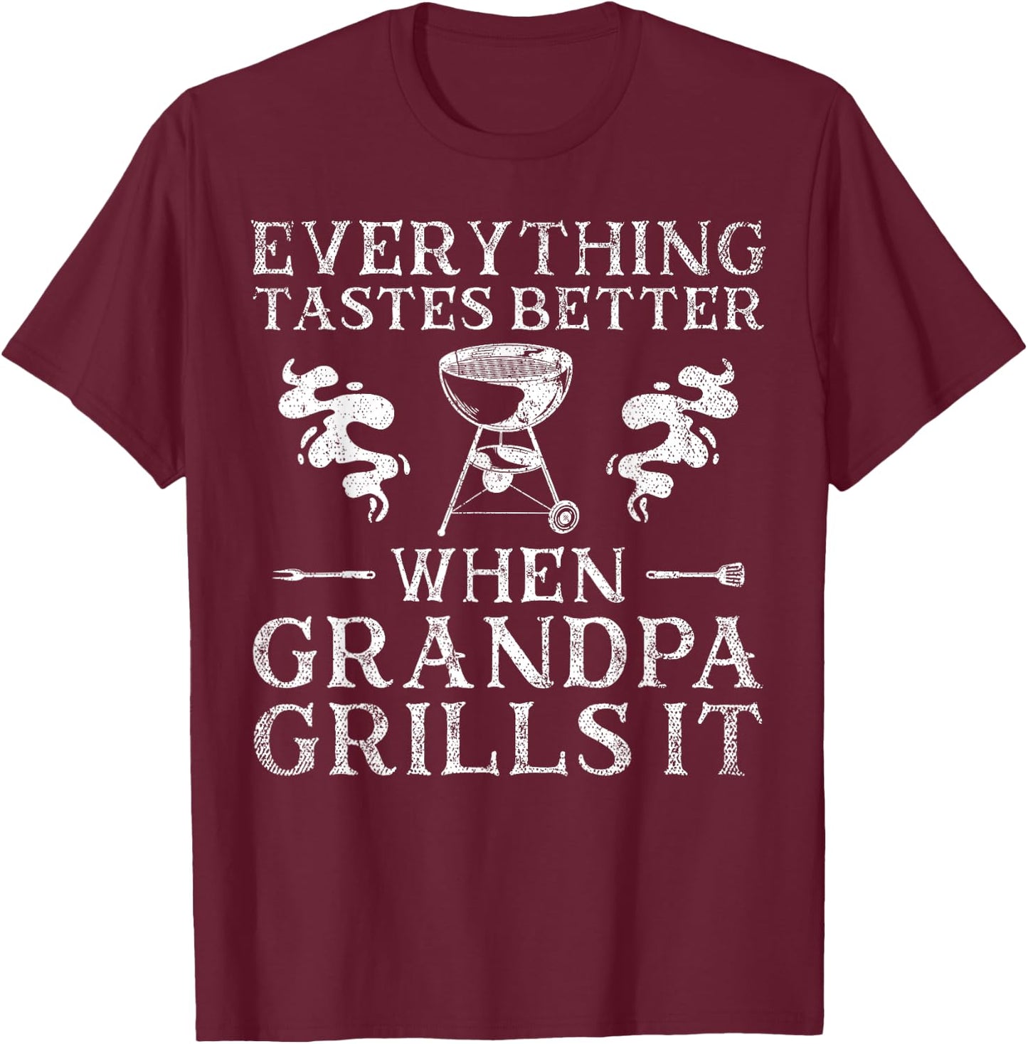 Everything Tastes Better When Grandpa Grills It T-Shirt - T-Shirt | Maroon