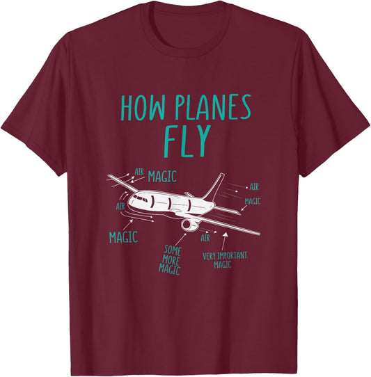How Planes Fly Funny Airplane Pilot Magic T-Shirt - T-Shirt | Maroon