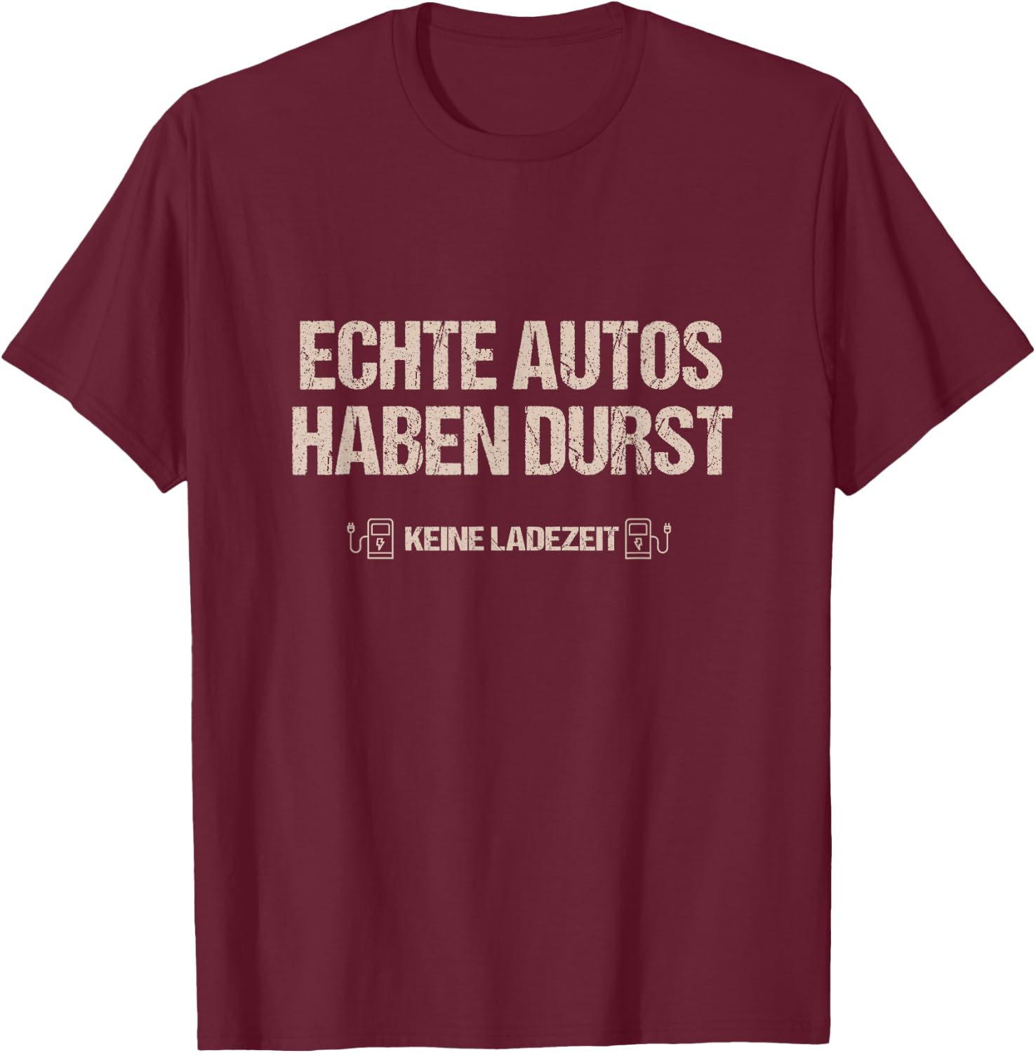Men's with German Text "Echte Autos haben Durst Keine Ladezeit Mechanik", black T-Shirt - T-Shirt | Maroon
