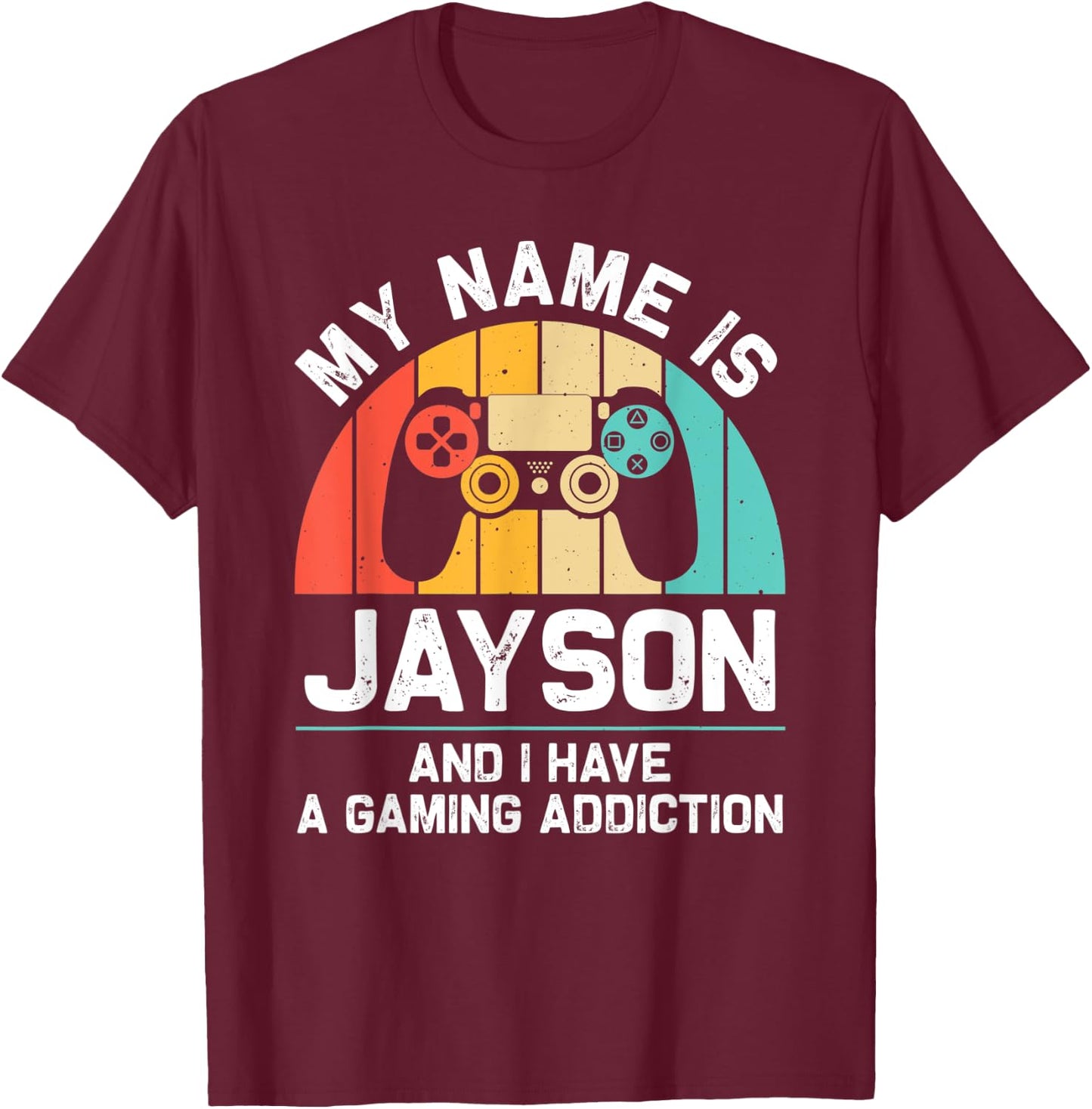 JAYSON Gift Name Personalized Funny Gaming Geek Birthday T-Shirt - T-Shirt | Maroon