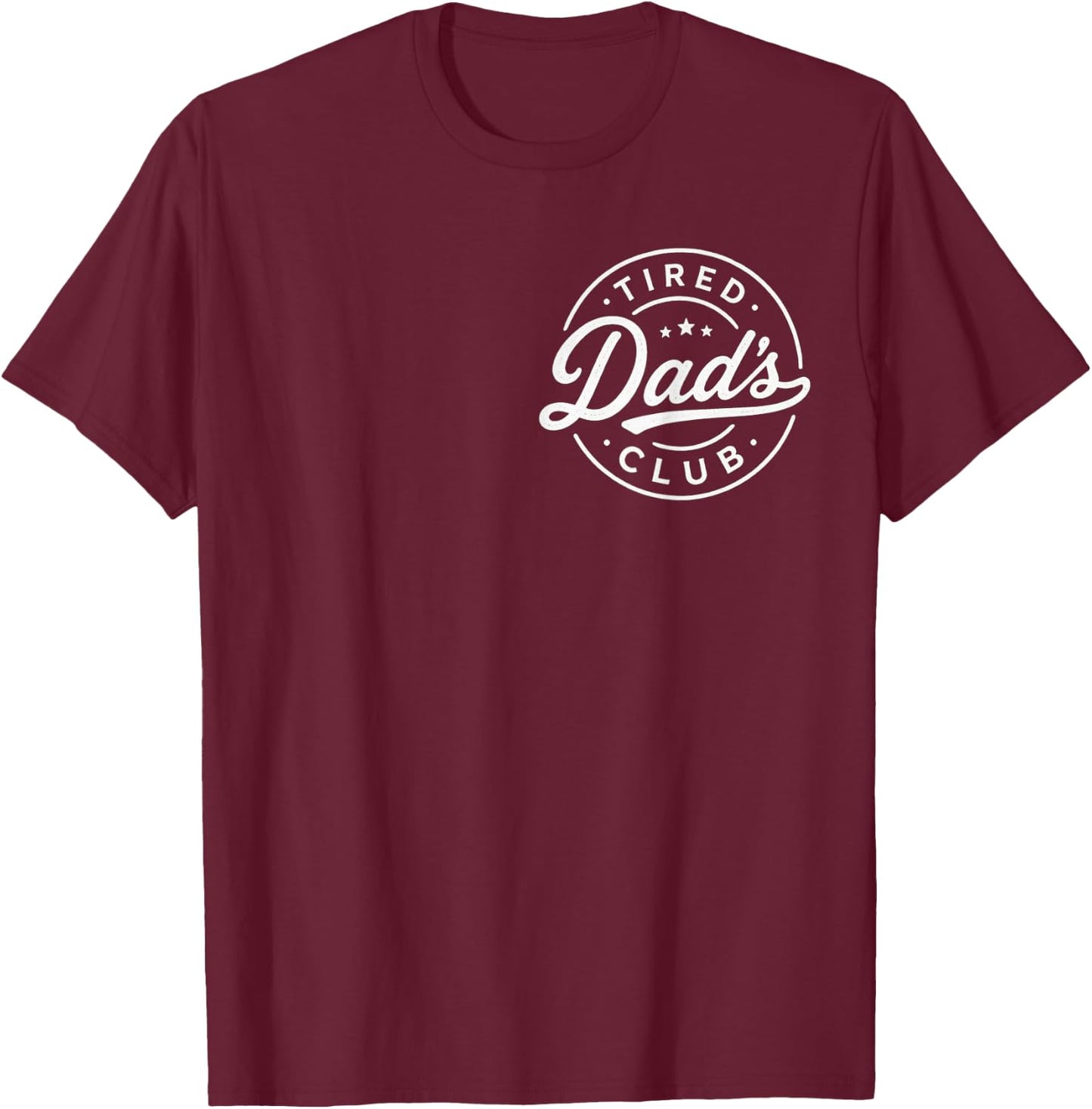 Tired Dads Club Play Cars On Dads Back Fathers Day (2 Sides) T-Shirt - T-Shirt | Maroon