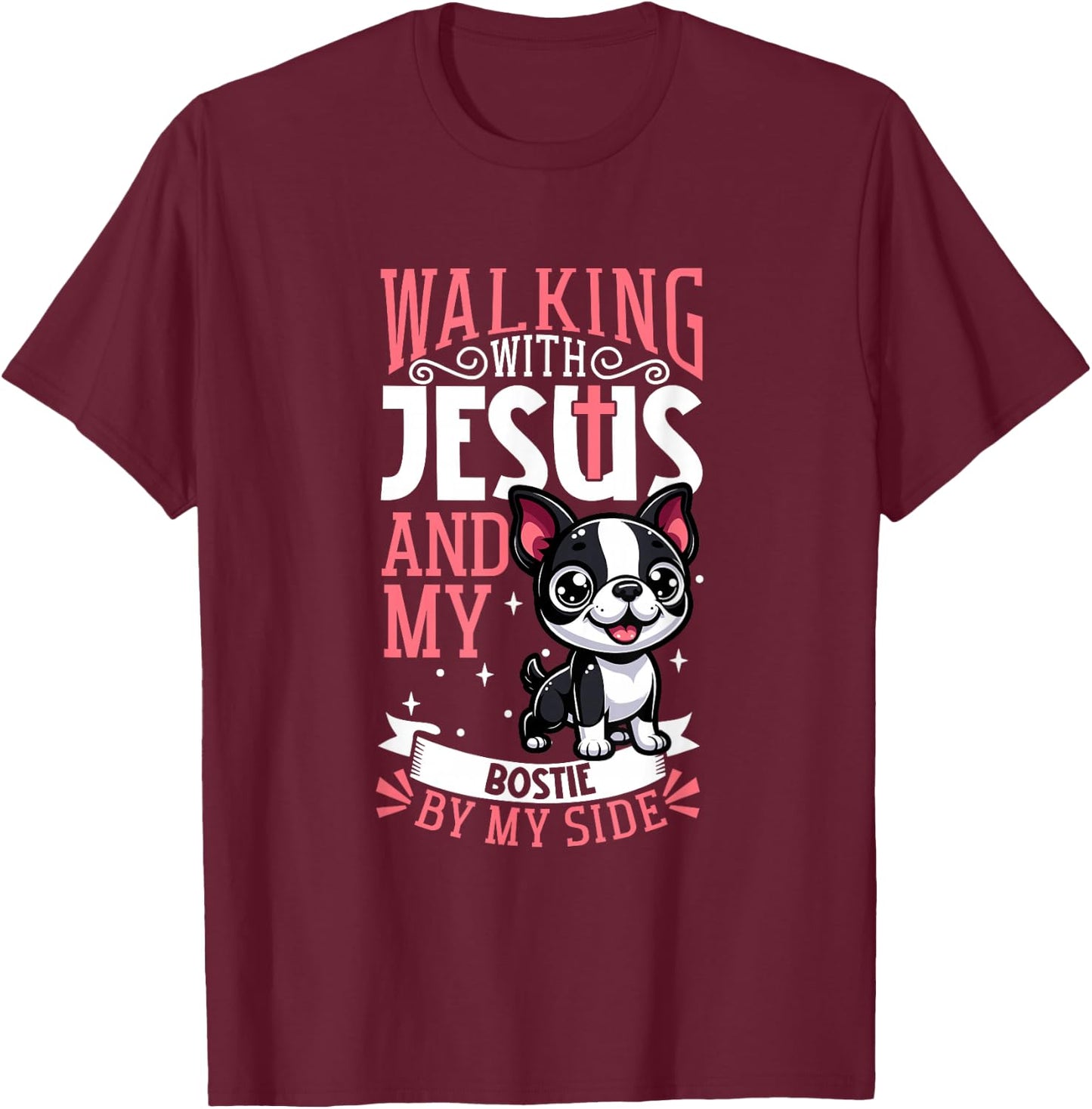 Jesus and dog - Boston Terrier T-Shirt - T-Shirt | Maroon