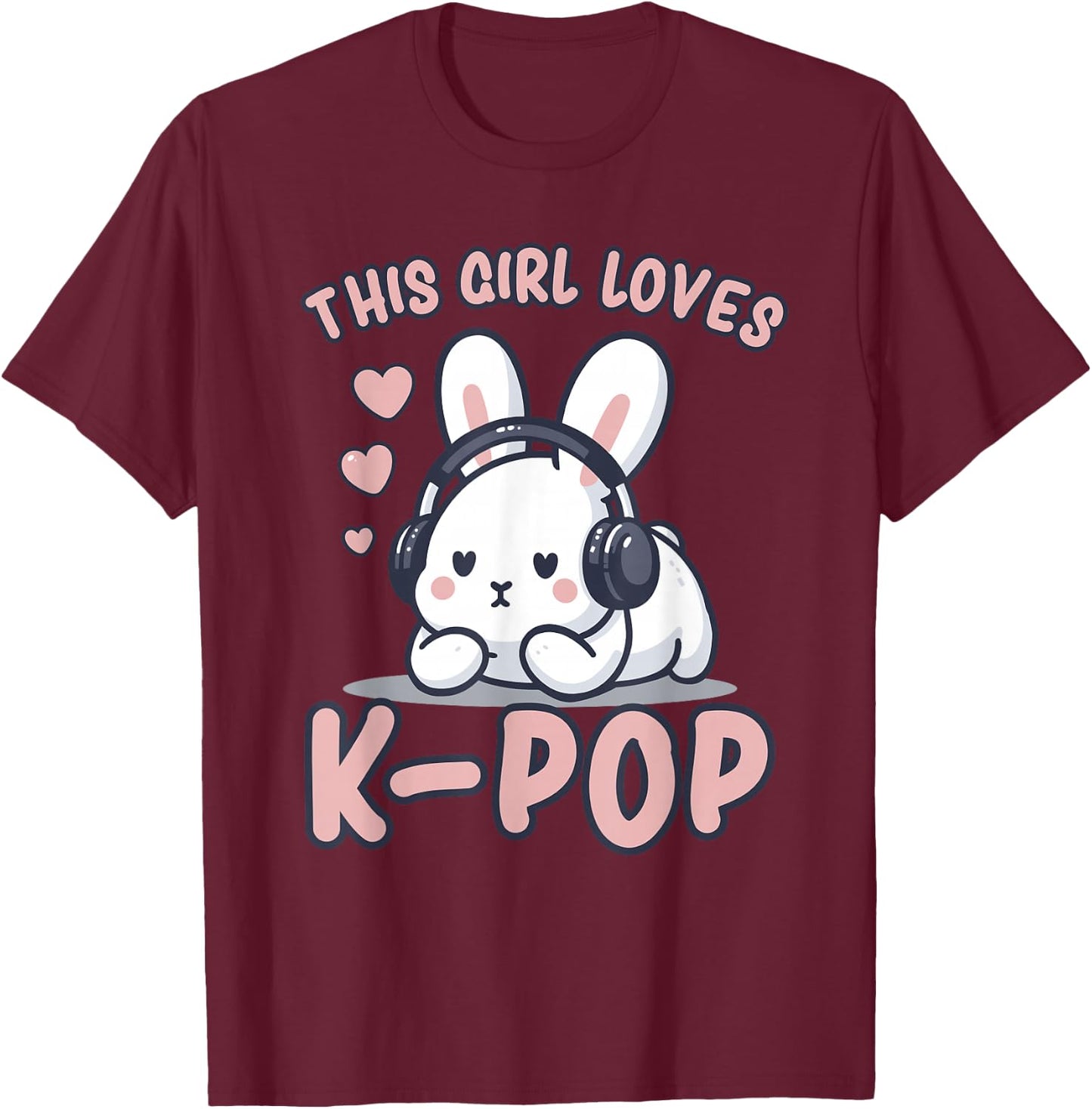 K-Pop | This Girl Loves K-Pop | Rabbit, Kpop for Girls T-Shirt - T-Shirt | Maroon