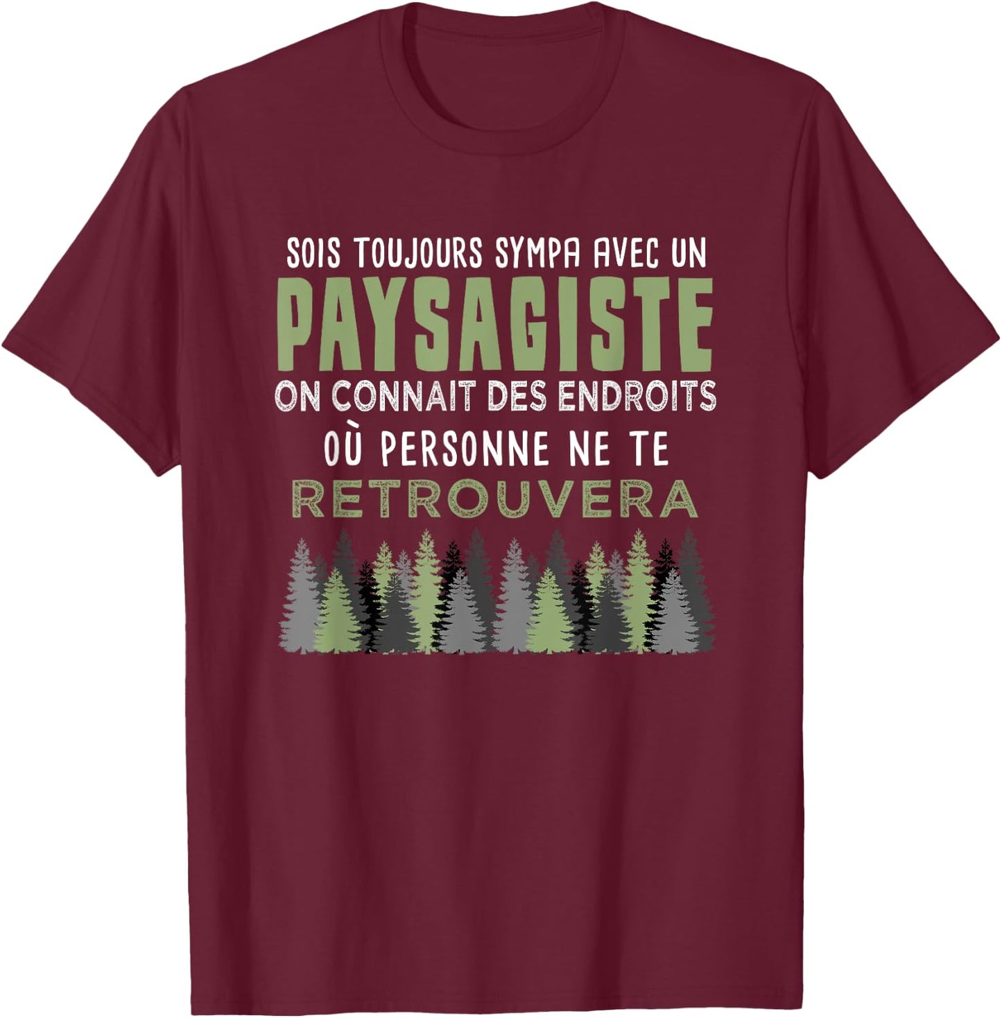 Landscaper Gift for Gardener Humor Funny Quote , Black, S T-Shirt - T-Shirt | Maroon