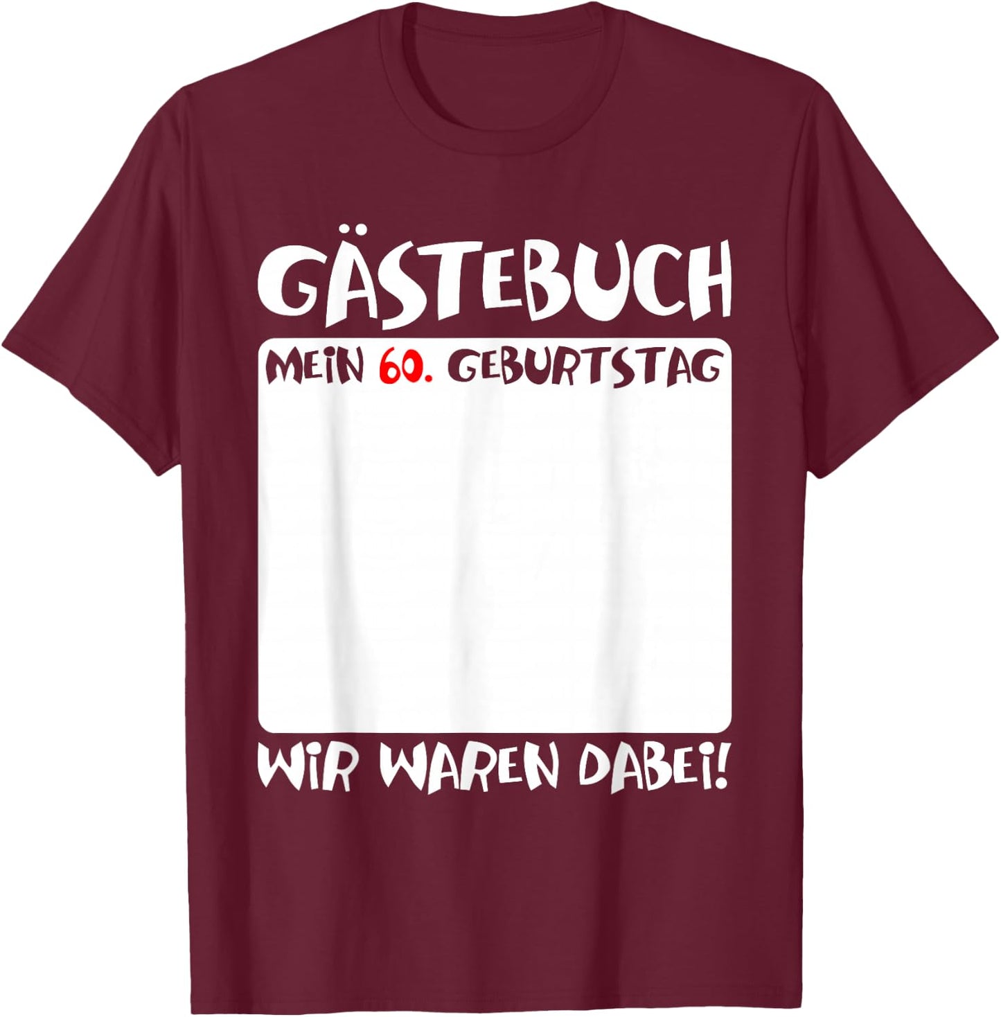 with German Text "My 60th Birthday" [German Language], black T-Shirt - T-Shirt | Maroon