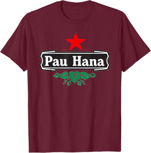 Pau Hana Local Pidgin Slang Hawaii Shirt T-Shirt - T-Shirt | Maroon