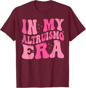 In My Altruismo Era Funny Outfit T-Shirt - T-Shirt | Maroon