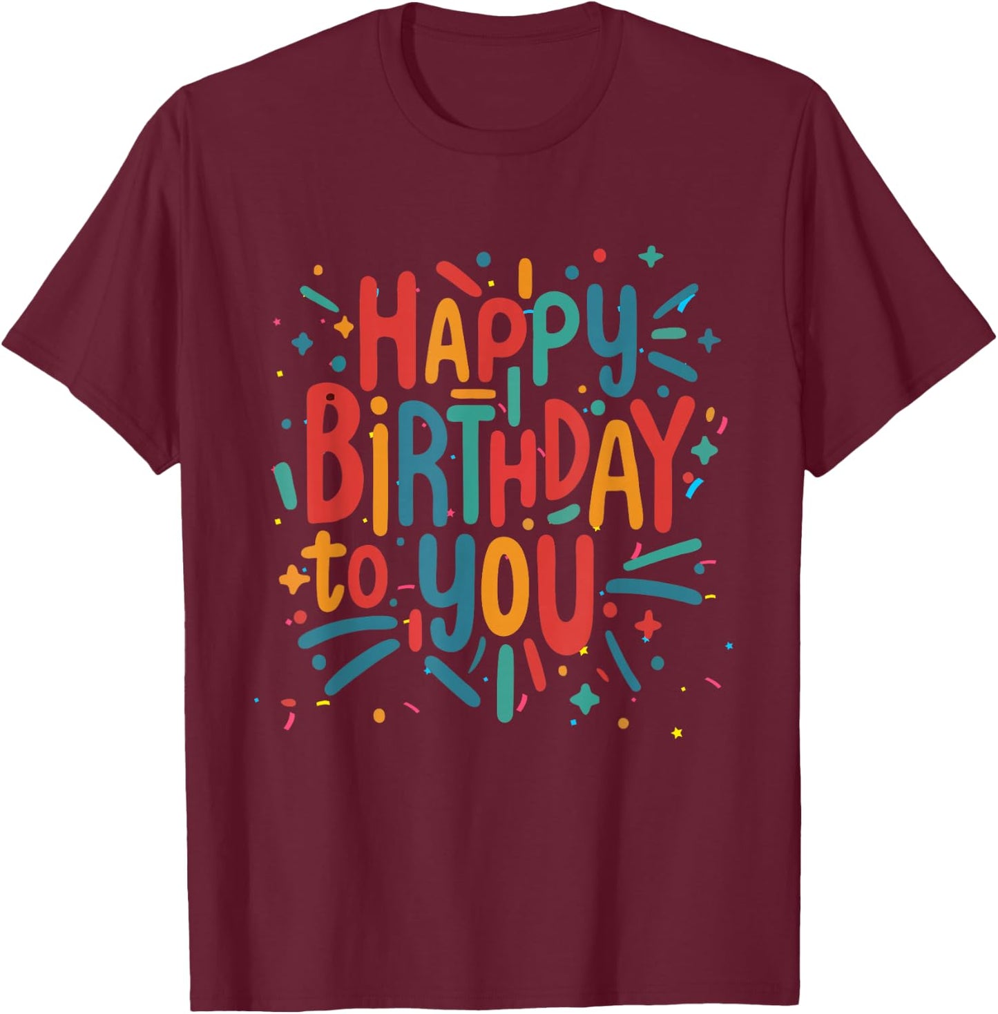 Happy Birthday to You Birthday Party for Kids, Adult , black, S T-Shirt - T-Shirt | Maroon