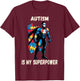 Children's Funny Autism Awareness SuperPower , Black, S T-Shirt - T-Shirt | Maroon