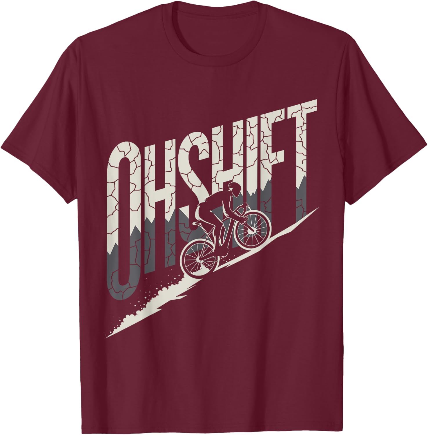 Oh Shift Cycling Funny Biker Mountain Bike Climb T-Shirt - T-Shirt | Maroon
