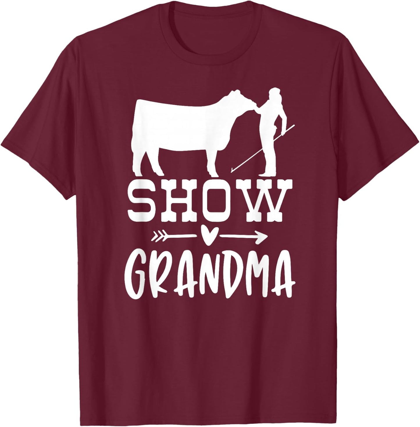 show cattle grandma , show Beef grandma Show cow grandma T-Shirt - T-Shirt | Maroon