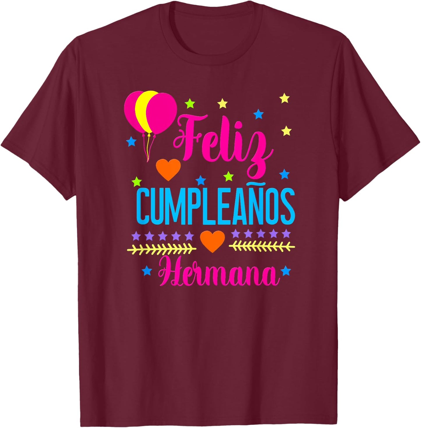 Feliz Cumpleanos Hermana-Happy Birthday Sister, Spanish T-Shirt - T-Shirt | Maroon